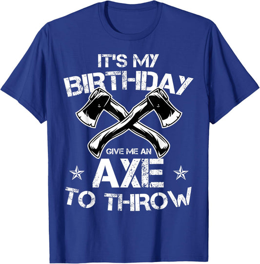 It's My Birthday Axe Throwing Lover Funny B-Day Famer Party T-Shirt - T-Shirt | Royal