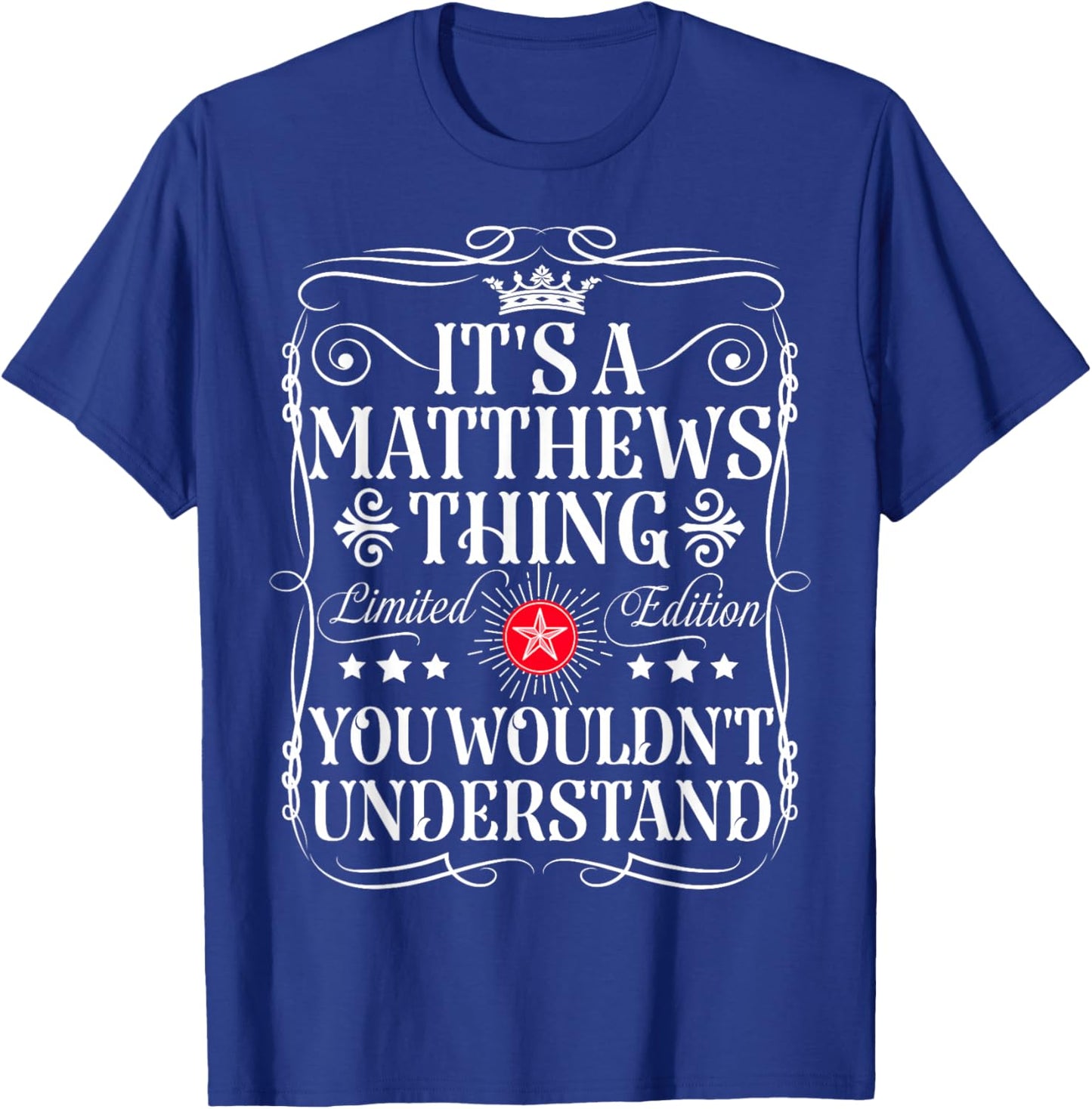 Matthews Name Its A Matthews Thing You Wouldn't Understand T-Shirt - T-Shirt | Royal