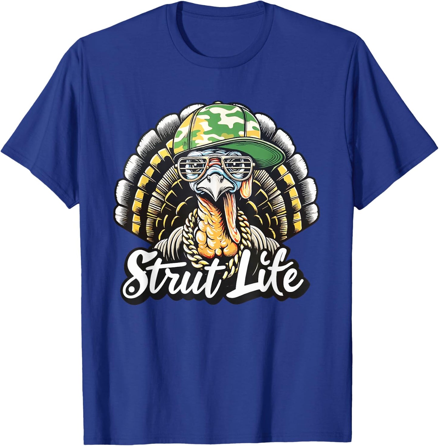 Turkey Hunting Strut Life Hunter Thanksgiving Gift T-Shirt - T-Shirt | Royal