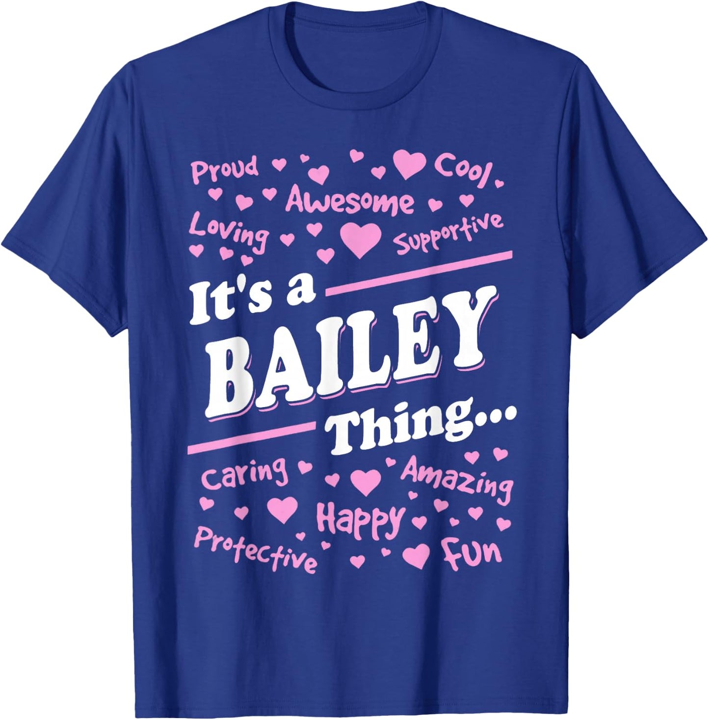 It's a Bailey Thing Proud Family Surname Balley T-Shirt - T-Shirt | Royal