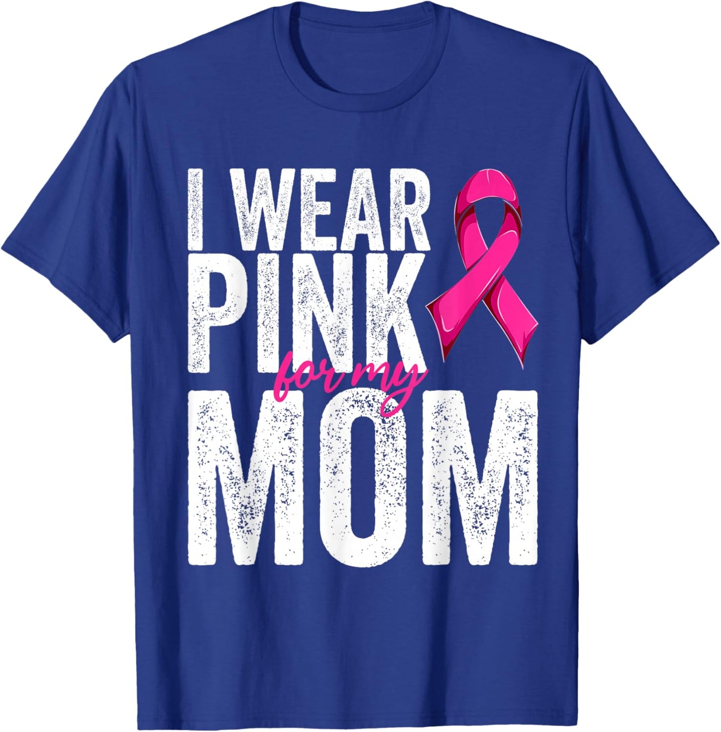 Breast Cancer Wear Pink For My Mom Pink Ribbon Retro T-Shirt - T-Shirt | Royal