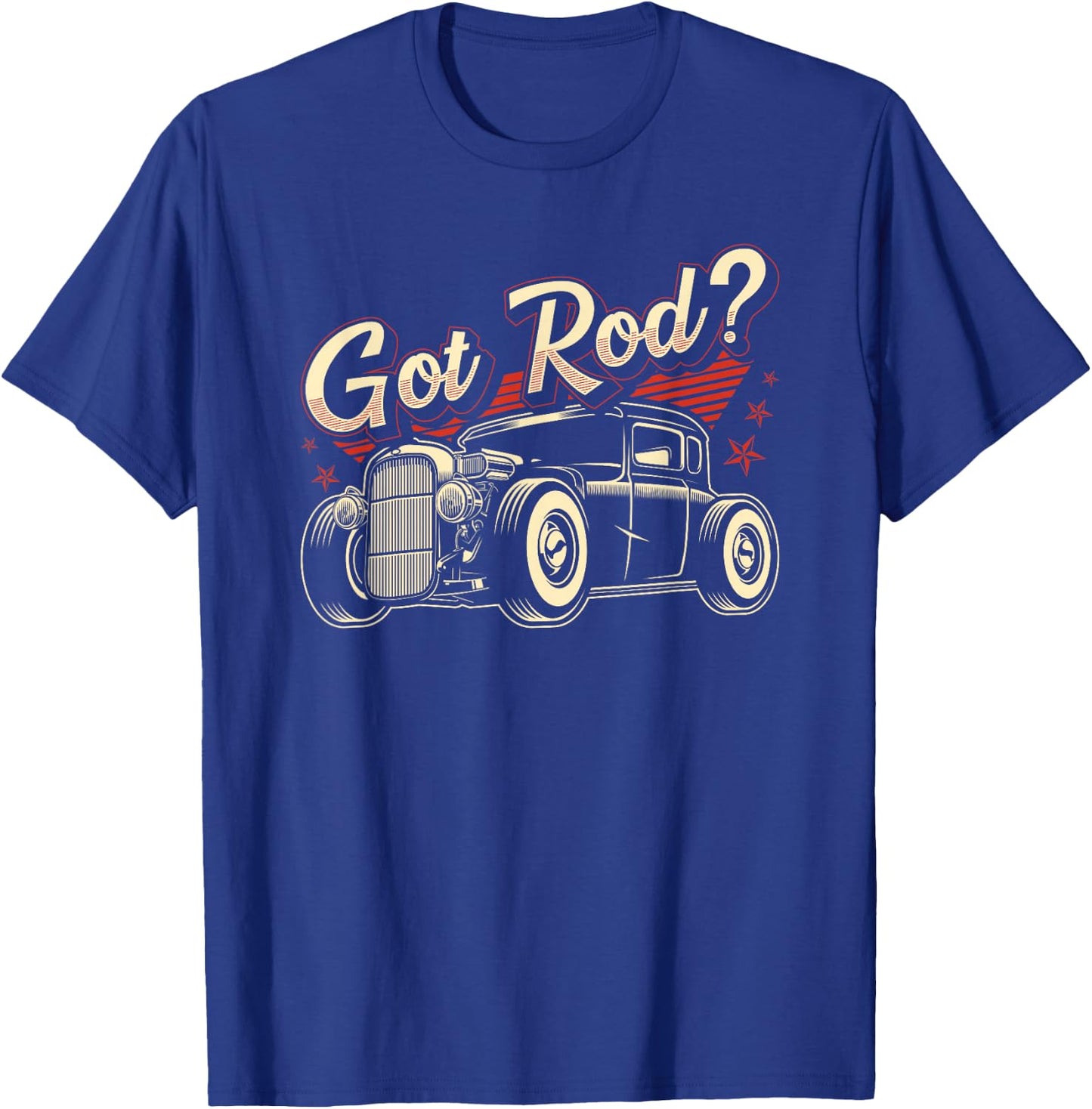 Got Rod, Funny Hot Rod T-Shirt - T-Shirt | Royal