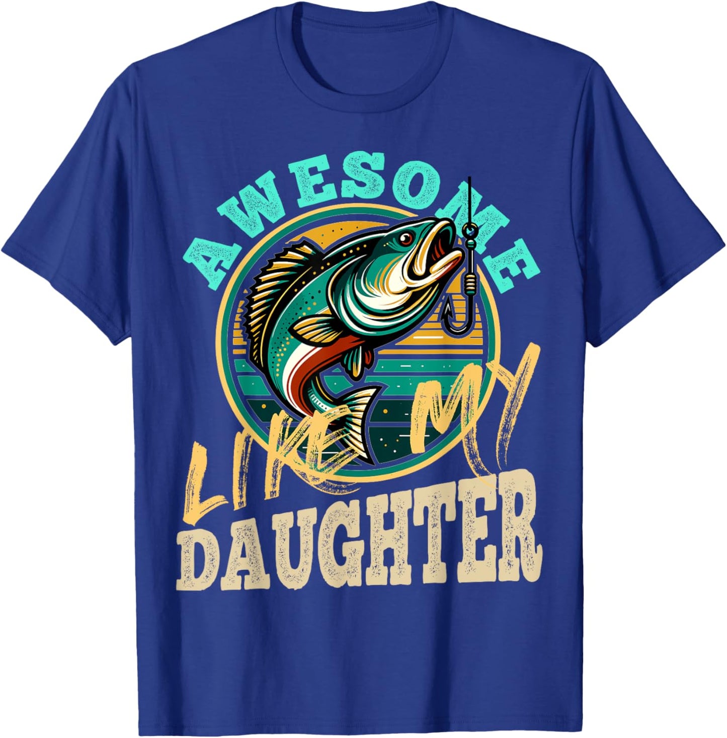 Fishing Graphic Retro Fishing Awesome Like My Daughter T-Shirt - T-Shirt | Royal