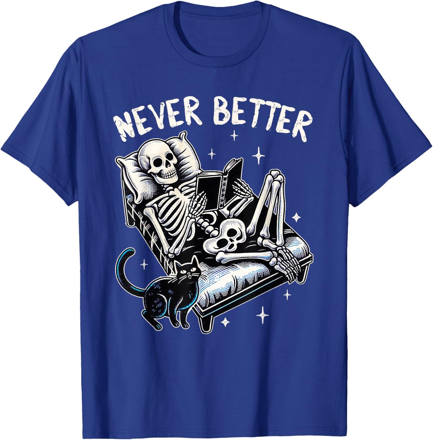 Funny Halloween Outfit Never Better Skeleton Cat Skull T-Shirt - T-Shirt | Royal