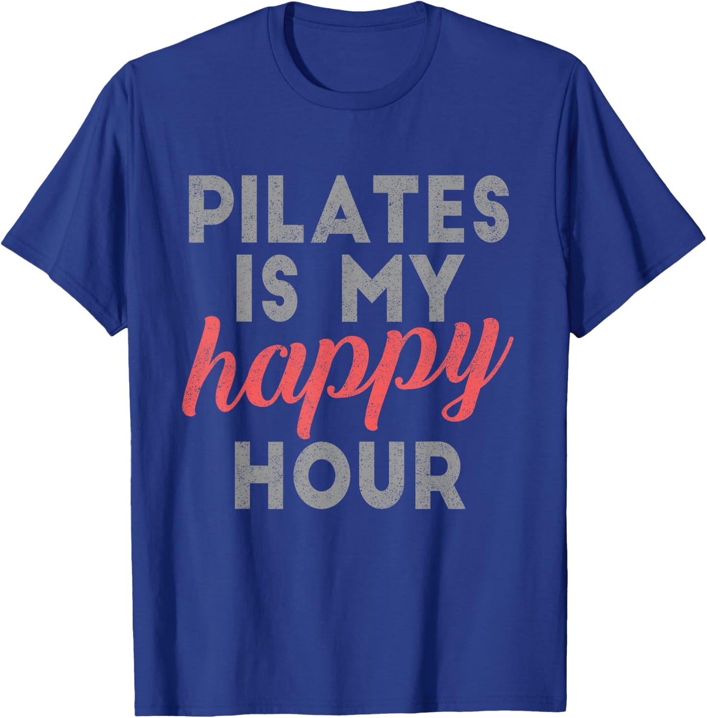 Pilates ist mein Happy Hour Sweet Gift Pilates T-Shirt - T-Shirt | Royal