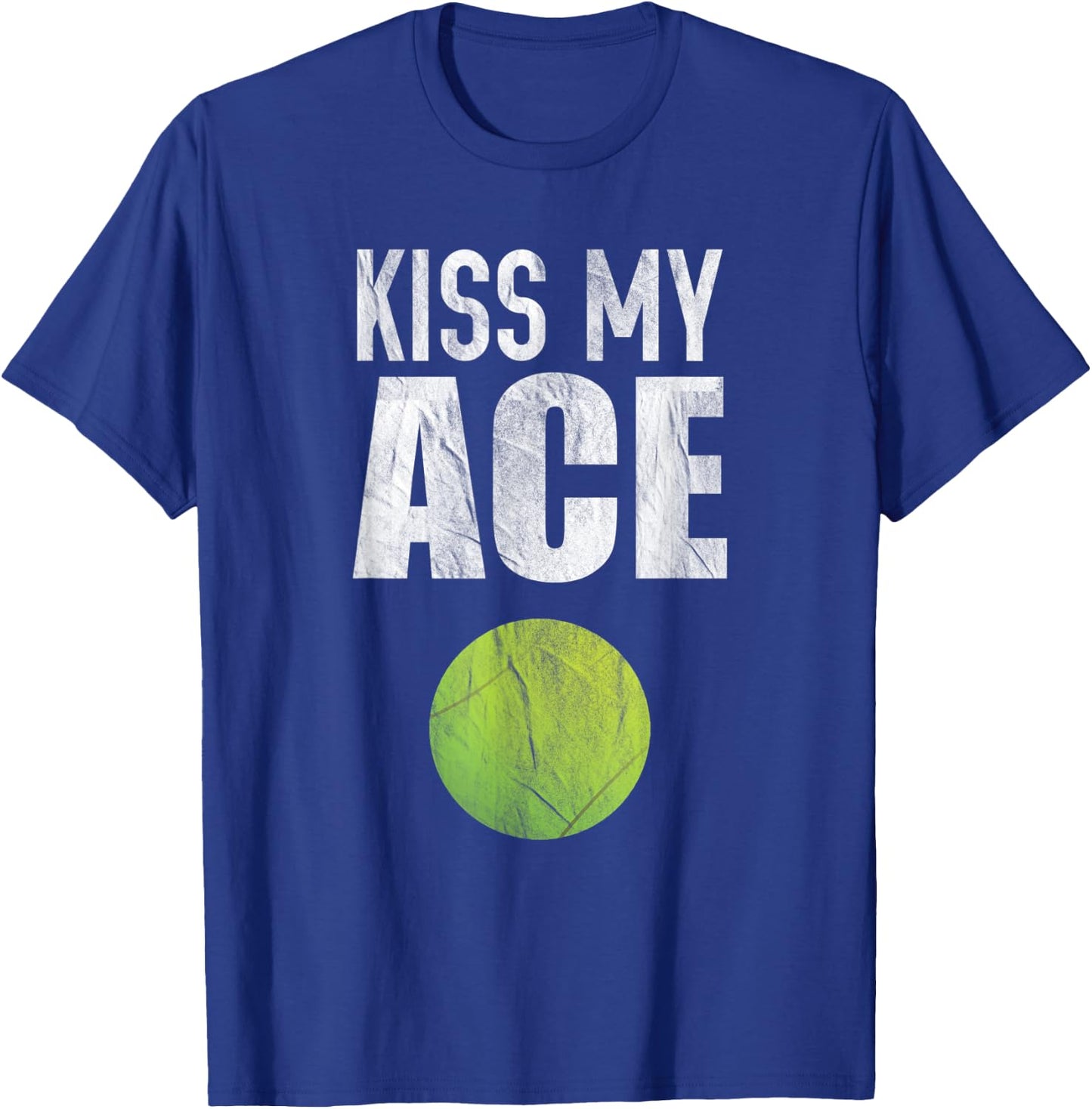 Kiss My Ace Tennis Pun T-Shirt - T-Shirt | Royal