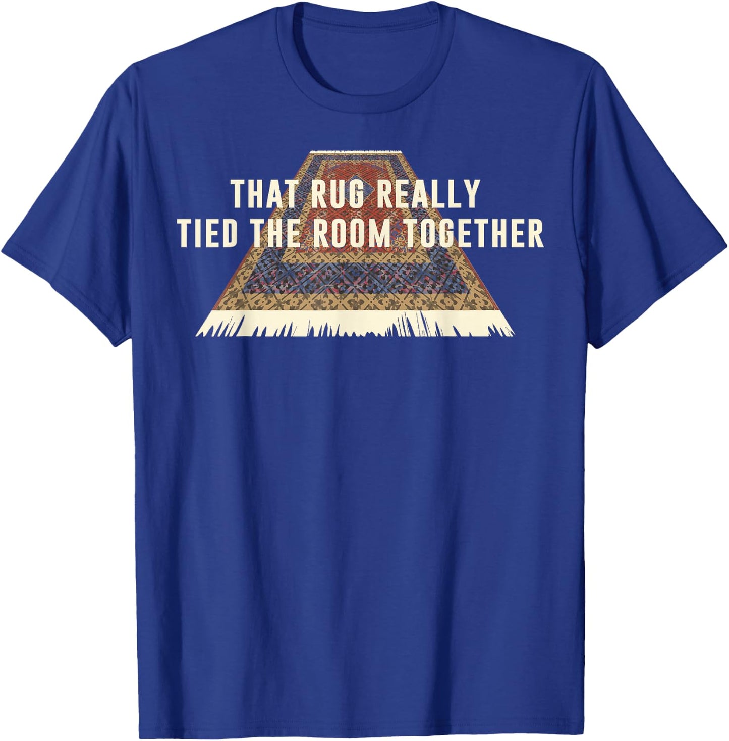 The Big Lebowski Rug Tied The Room Together T-Shirt - T-Shirt | Royal