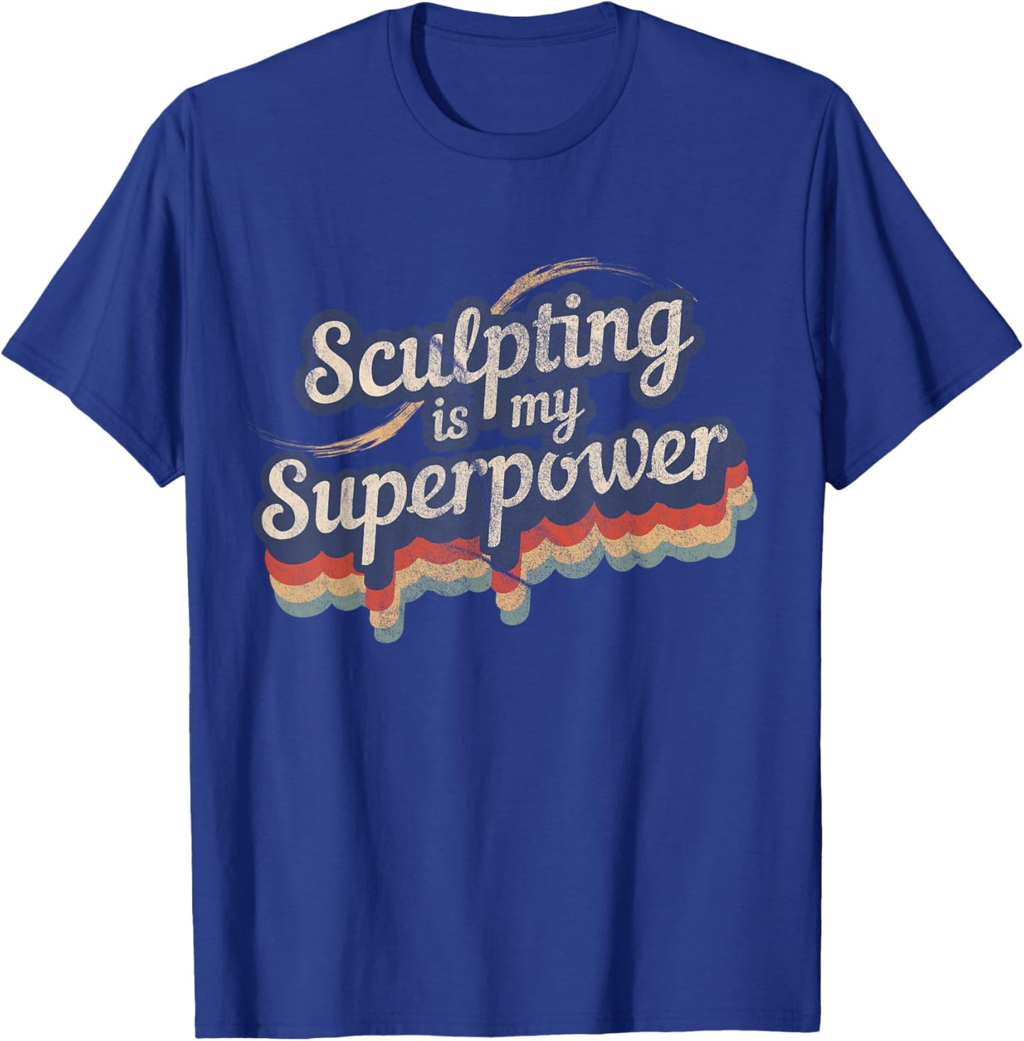 Sculpting Is My Superpower Design Sculpting T-Shirt - T-Shirt | Royal