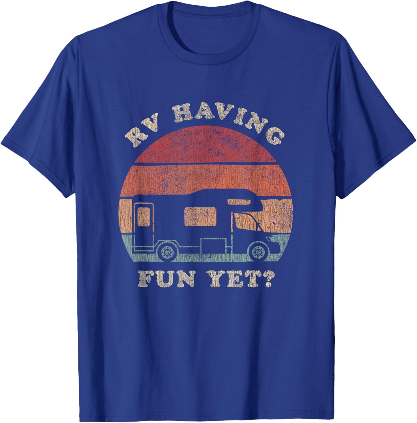 RV Having Fun Yet Camping Adventure Camper T-Shirt - T-Shirt | Royal