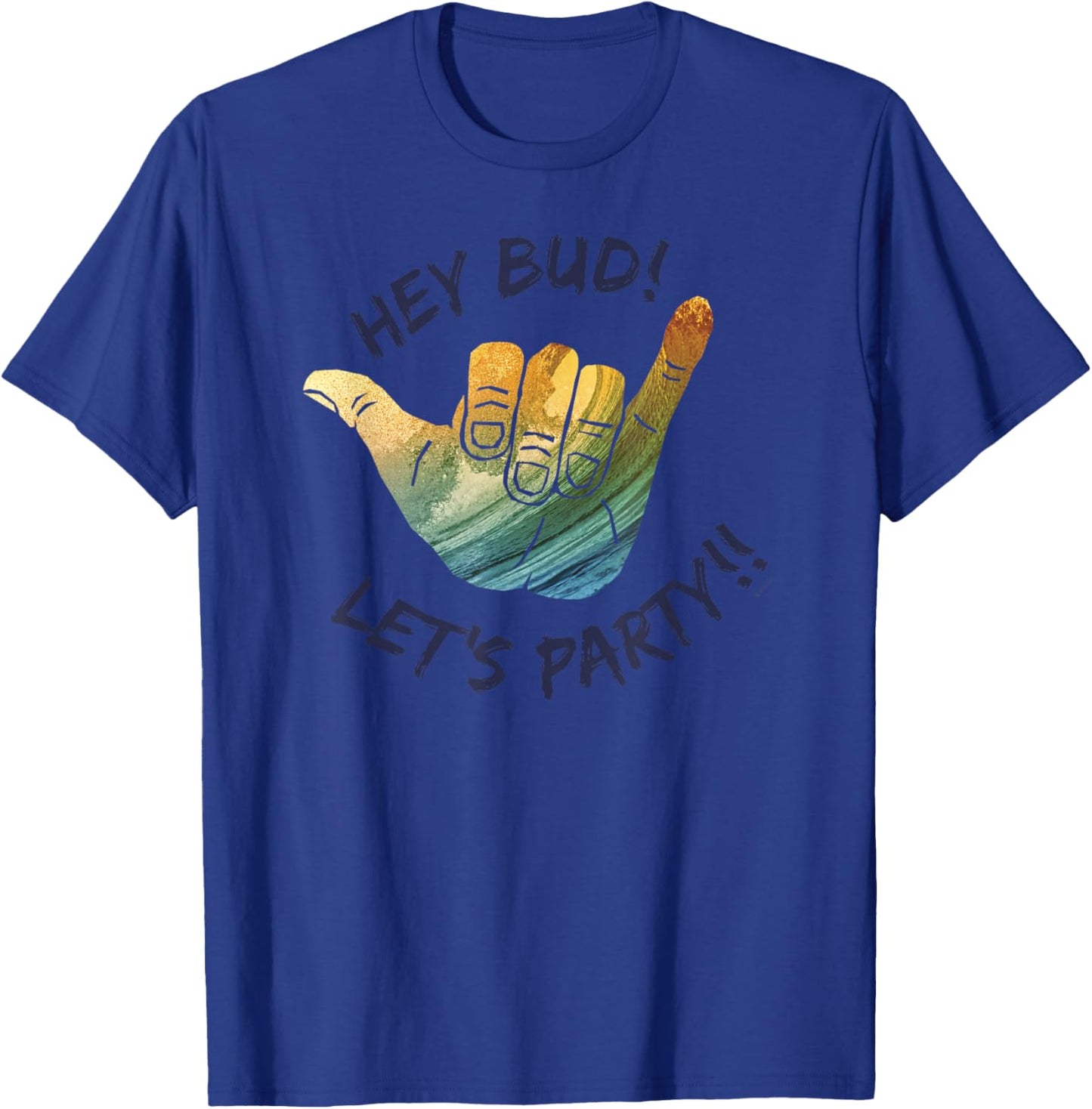 Fast Times at Ridgemont High Hey Bud Let's Party T-Shirt - T-Shirt | Royal