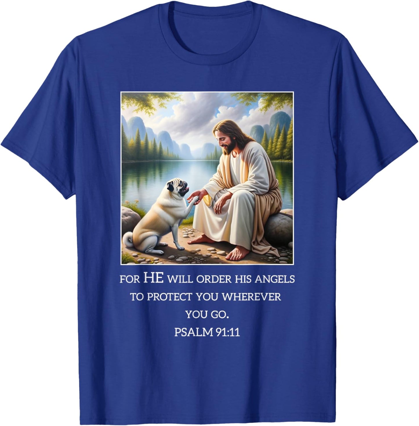 Jesus with Dogs Psalm 99 11- Jesus and a Pug T-Shirt - T-Shirt | Royal