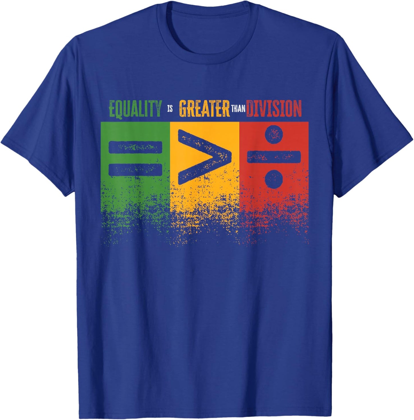 Equality Is Greater Than Division Math Teacher Black History T-Shirt - T-Shirt | Royal