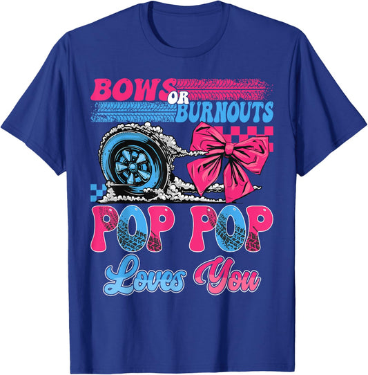 Burnouts or Bows Pop Pop Loves You Pink Blue Gender Reveal T-Shirt - T-Shirt | Royal