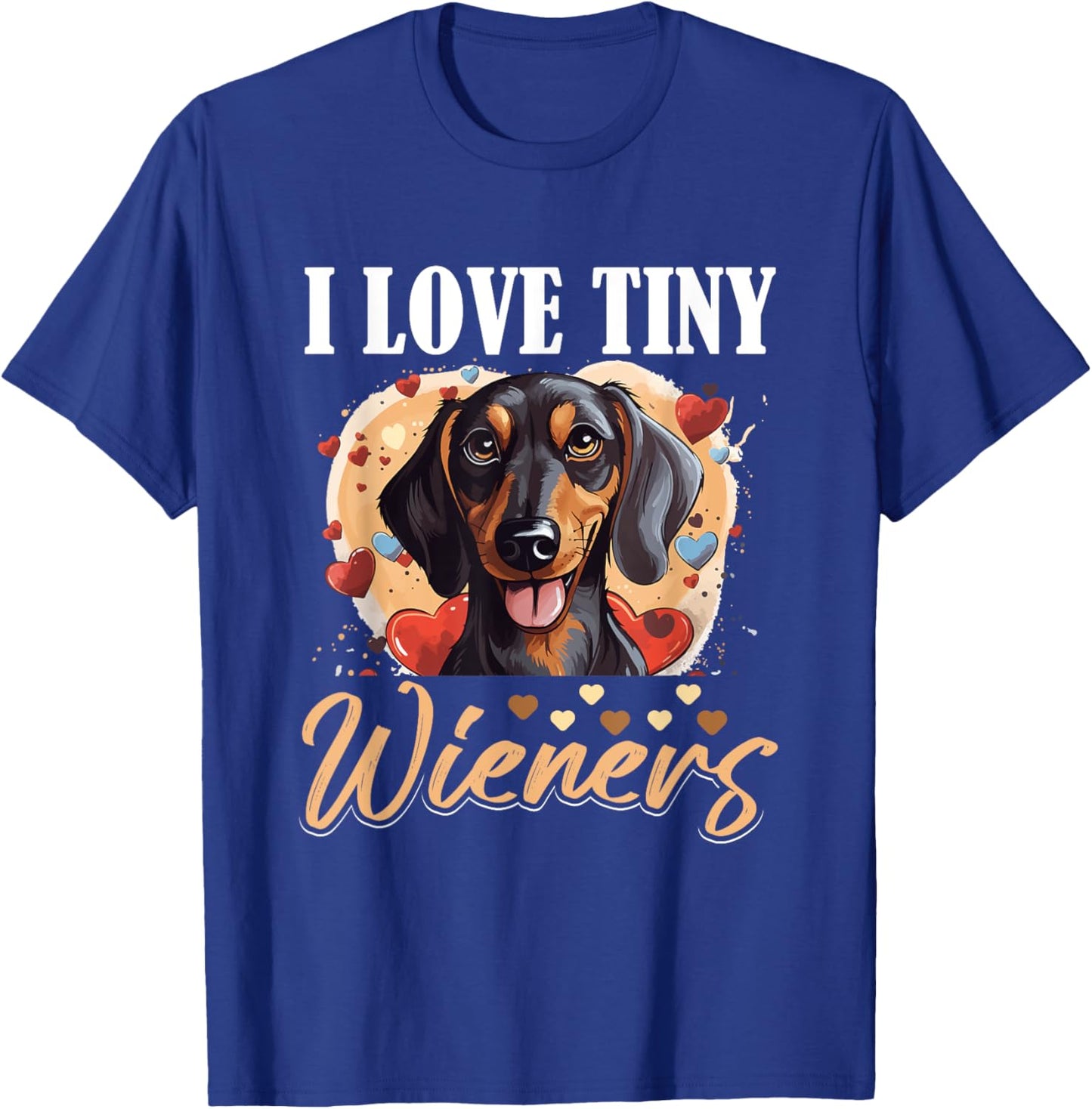 Dachshund badger wiener sausage dog I Love tiny Wieners Men Women Girls Kids T-Shirt - T-Shirt | Royal