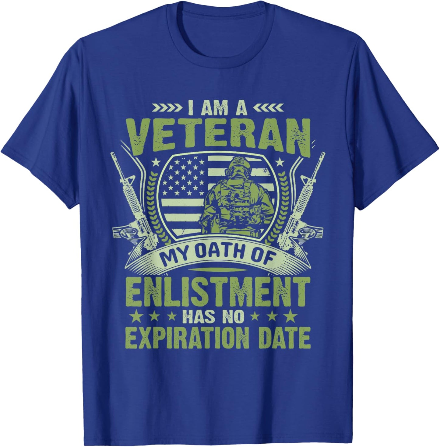 I Am a Veteran My Oath of Enlistment Has No Expiration Date T-Shirt - T-Shirt | Royal