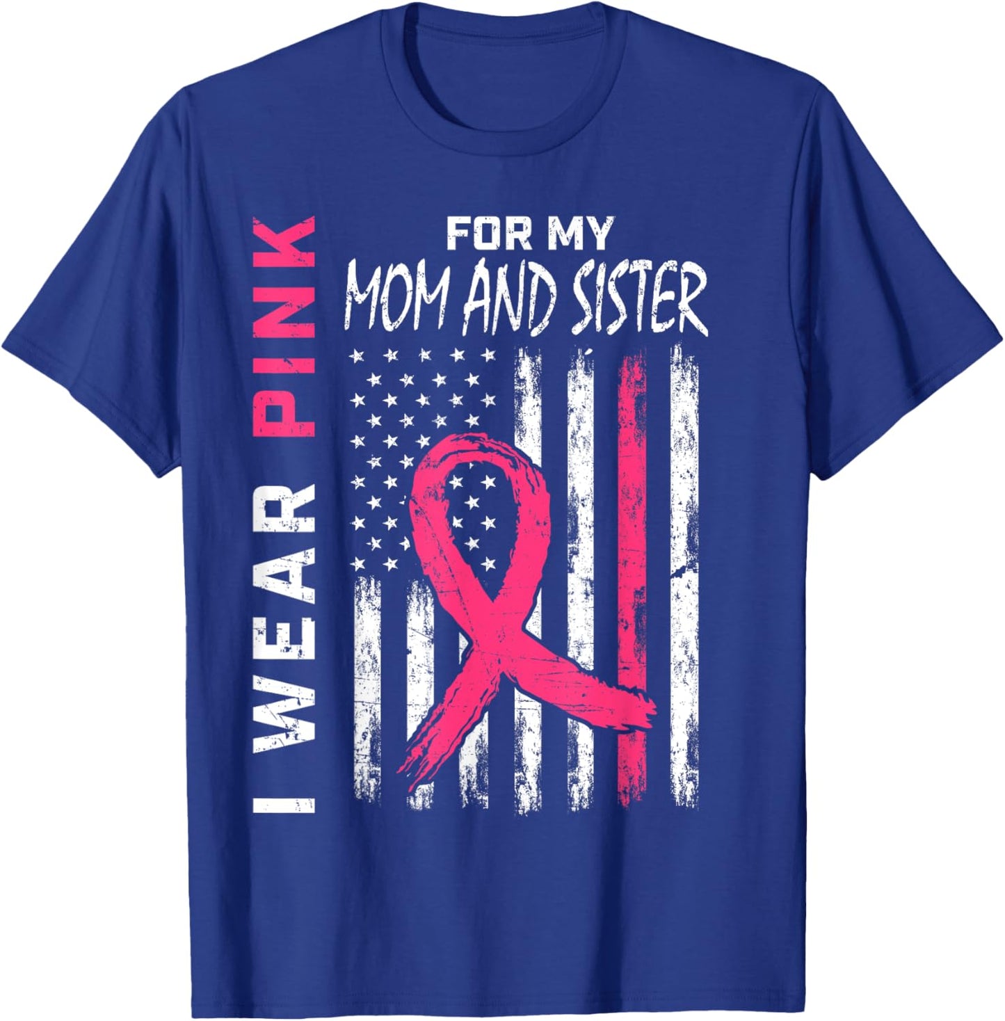 Mom and Sister Breast Cancer Awareness Shirts T-Shirt - T-Shirt | Royal