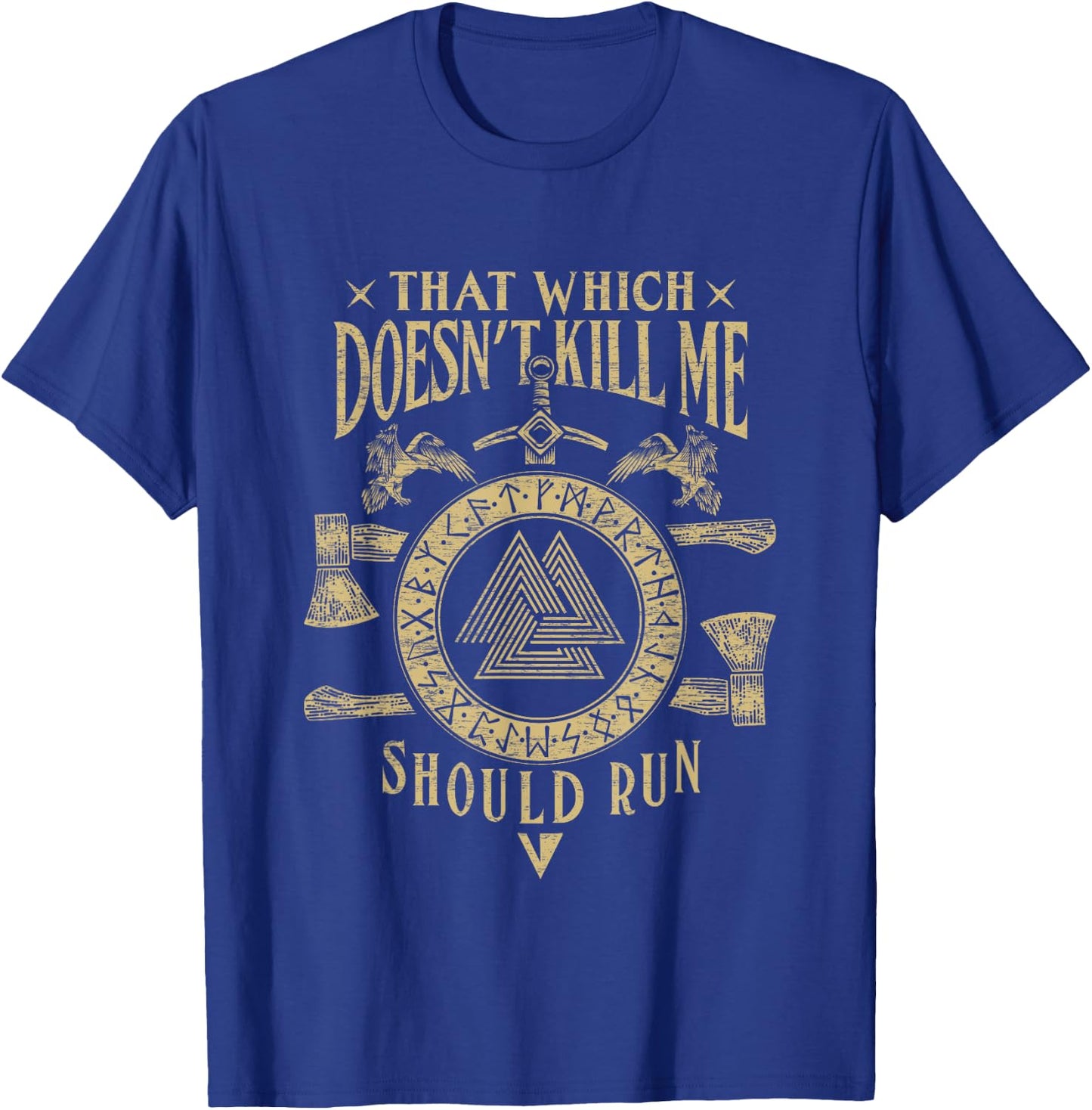 Viking That Which Does Not Kill Me Norse Nordic T-Shirt - T-Shirt | Royal