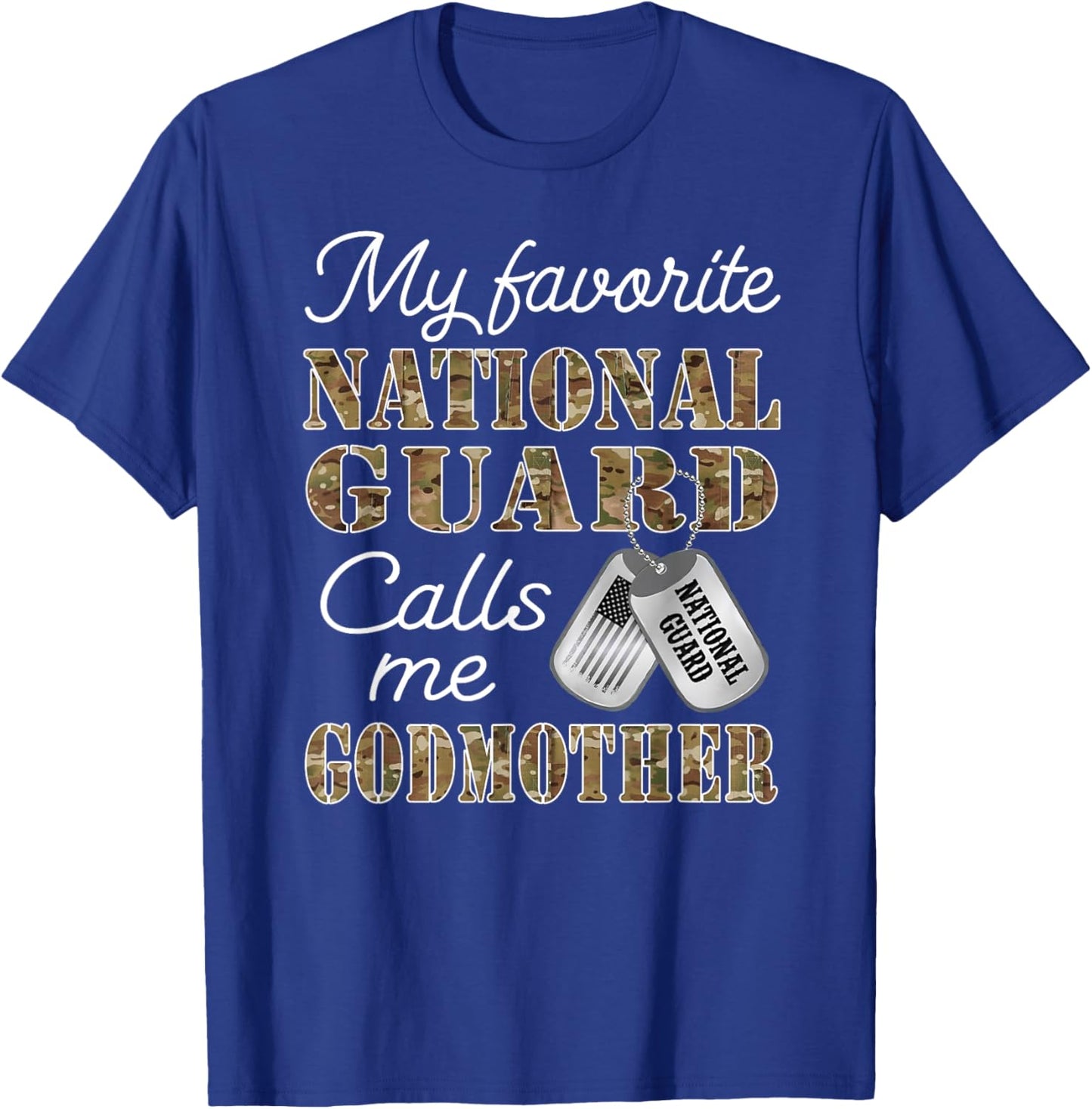 My Favorite National Guard Calls Me Godmother Proud Army T-Shirt - T-Shirt | Royal