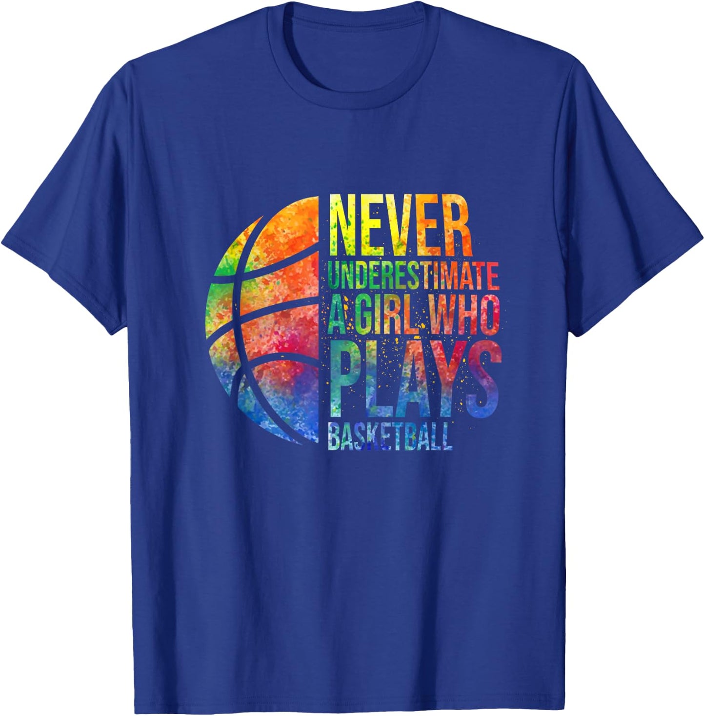 Hoops Girls Never Underestimate A Girl Who Plays Basketball T-Shirt - T-Shirt | Royal