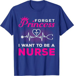 Forget Princess I Want To Be A Nurse Gift Future Nurse T-Shirt - T-Shirt | Royal