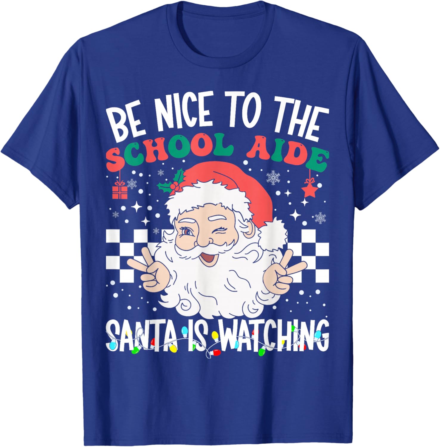 Be Nice To The School Aide Santa Is Watching Retro Christmas T-Shirt - T-Shirt | Royal