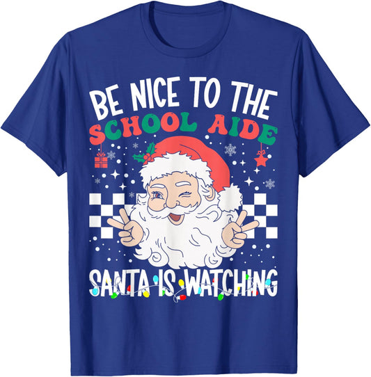 Be Nice To The School Aide Santa Is Watching Retro Christmas T-Shirt - T-Shirt | Royal