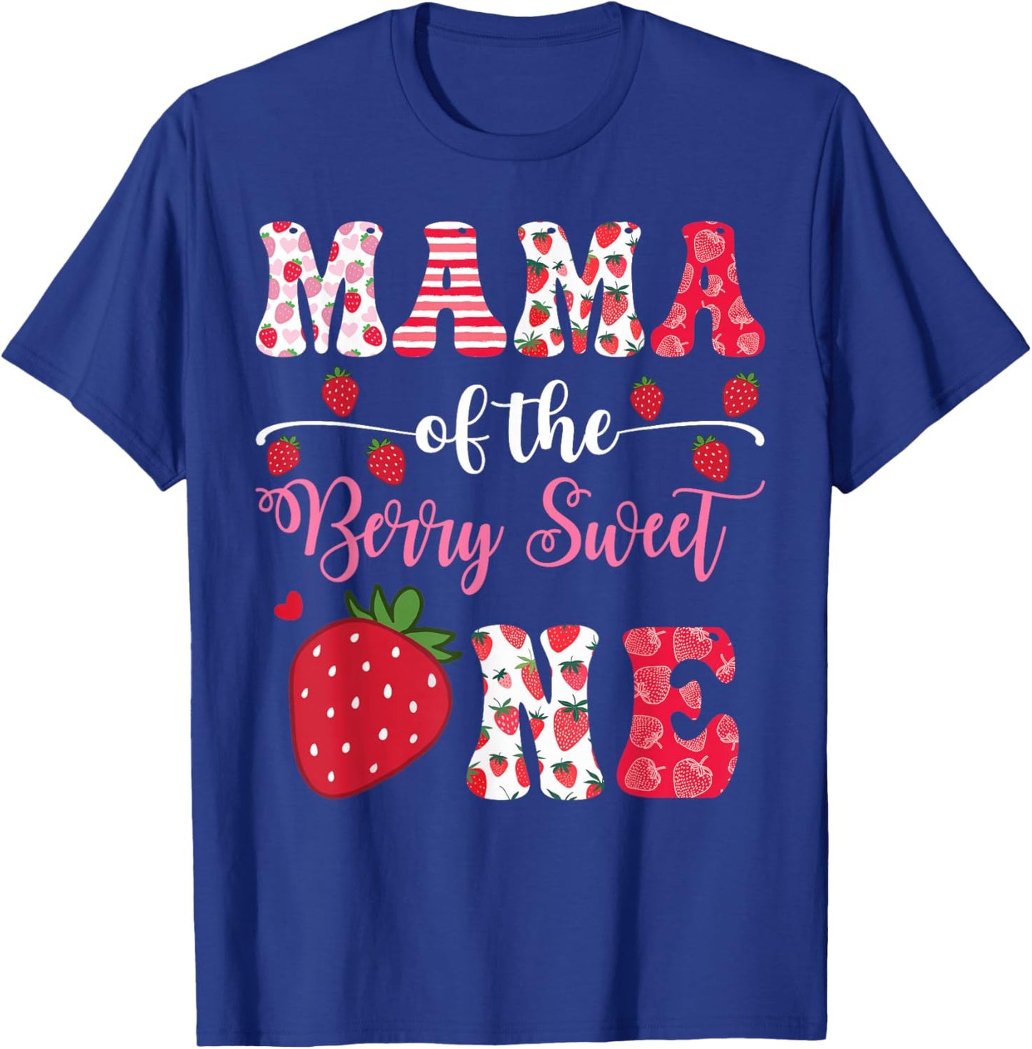 Mama Of The Berry Sweet One 1St Birthday Strawberry T-Shirt - T-Shirt | Royal
