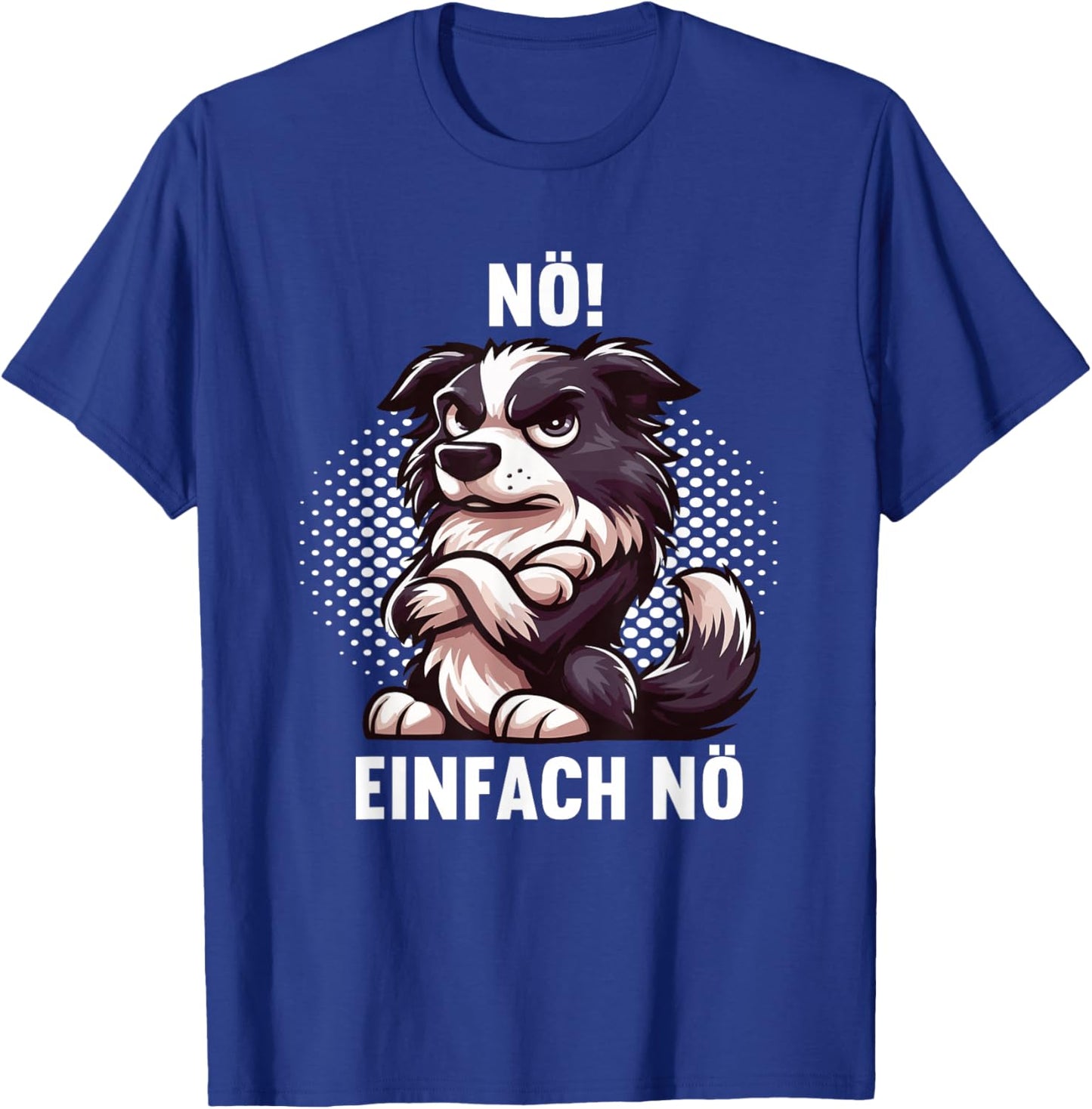 Nö Einfach Nö Border Collie Hunde Hund Collies Hütehund T-Shirt - T-Shirt | Royal