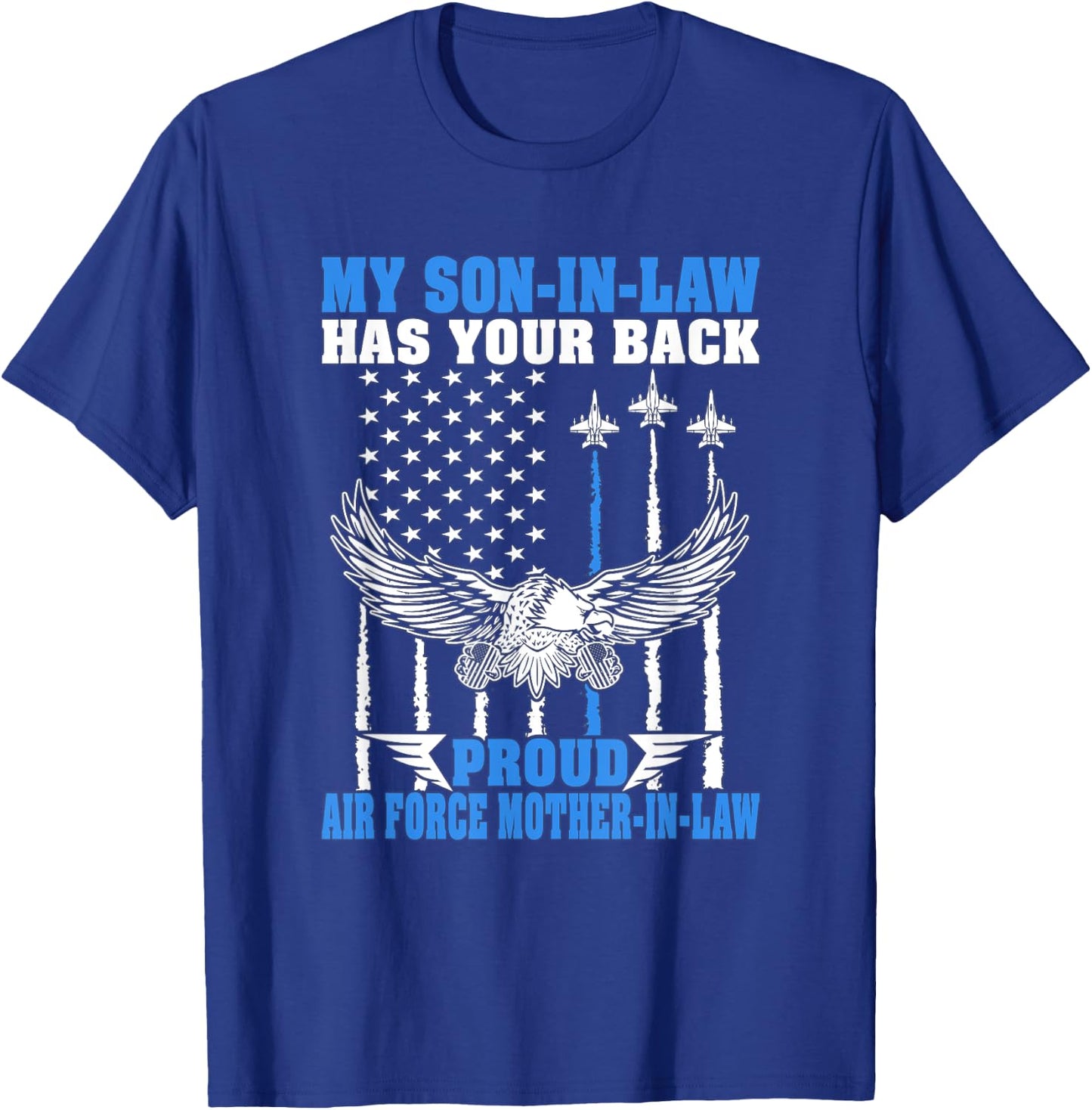 My Son-In-Law Has Your Back Proud Air Force Mother-In-Law T-Shirt - T-Shirt | Royal