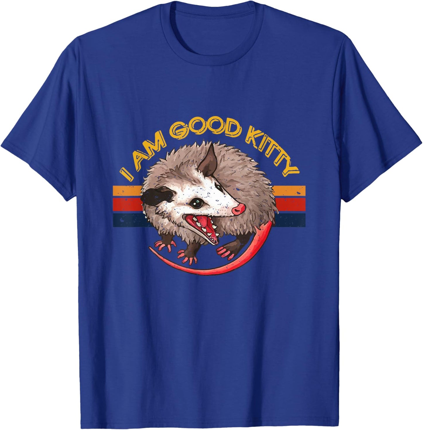 I Am Good Kitty Funny Possum Funny Cat Pet Retro T-Shirt - T-Shirt | Royal