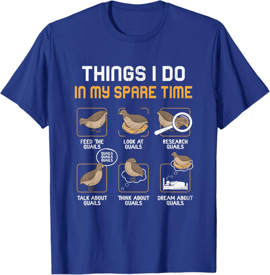 Quail Bird Lover Things I Do In My Spare Time Animal Quails T-Shirt - T-Shirt | Royal