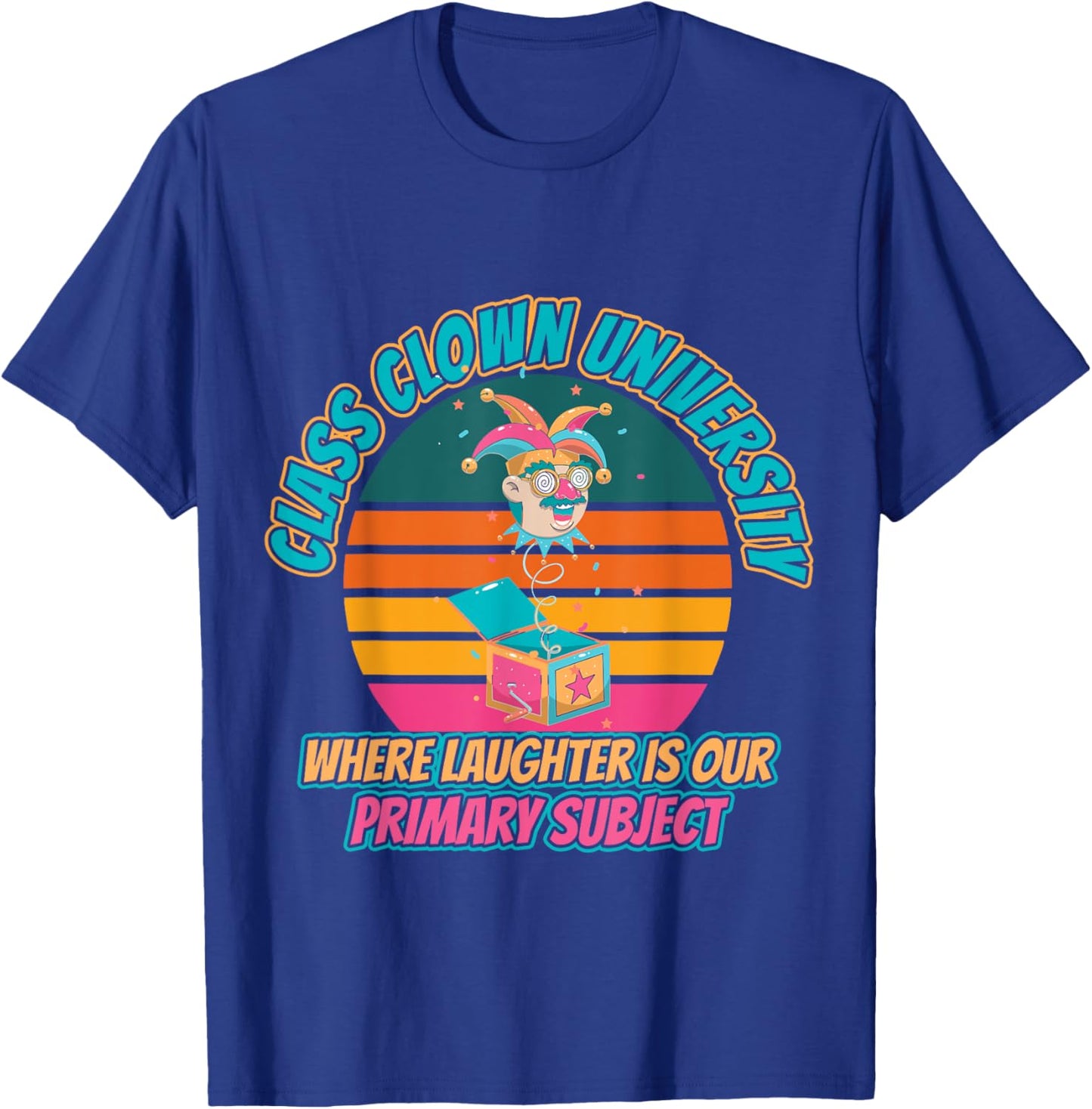 University Class Clown Fun College Life T-Shirt - T-Shirt | Royal
