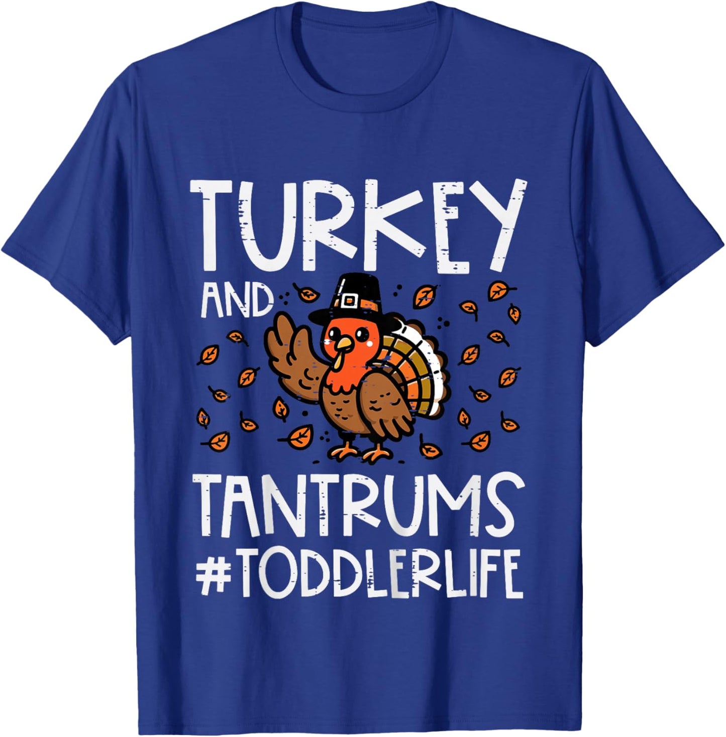 Kids Turkey and Tantrums Toddler Life Thanksgiving Boys Girls Kid T-Shirt - T-Shirt | Royal