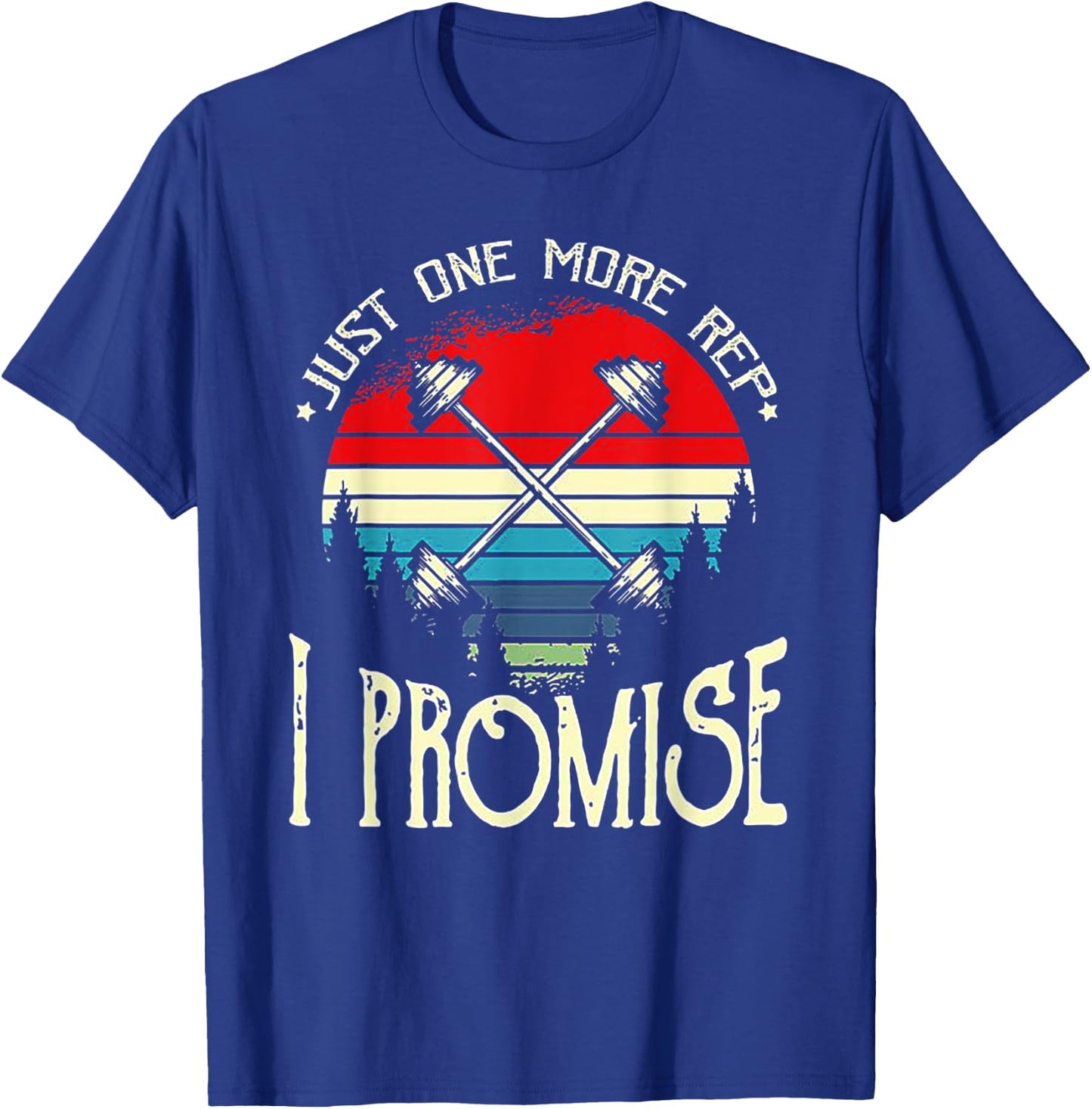 Just One More Rep I Promise Weight Lifting gift T-Shirt - T-Shirt | Royal
