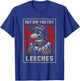 But Did You Try Leeches Plague Doctor Middle Age Medicines T-Shirt - T-Shirt | Royal