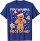 You wanna piece of me. Merry xmas Gingerbread T-Shirt - T-Shirt | Royal
