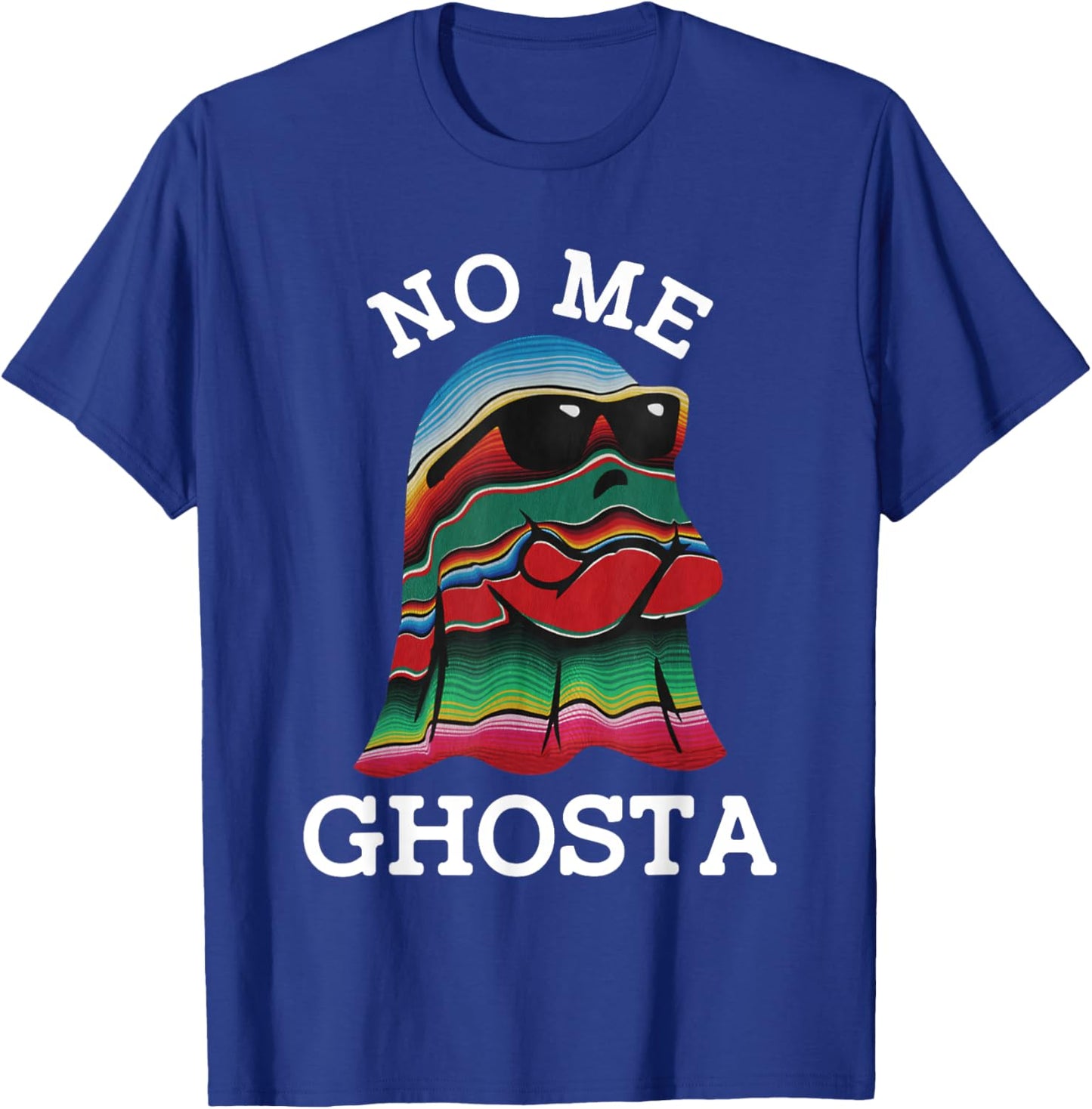 No Me Ghosta Funny Mexican Halloween Ghost T-Shirt - T-Shirt | Royal