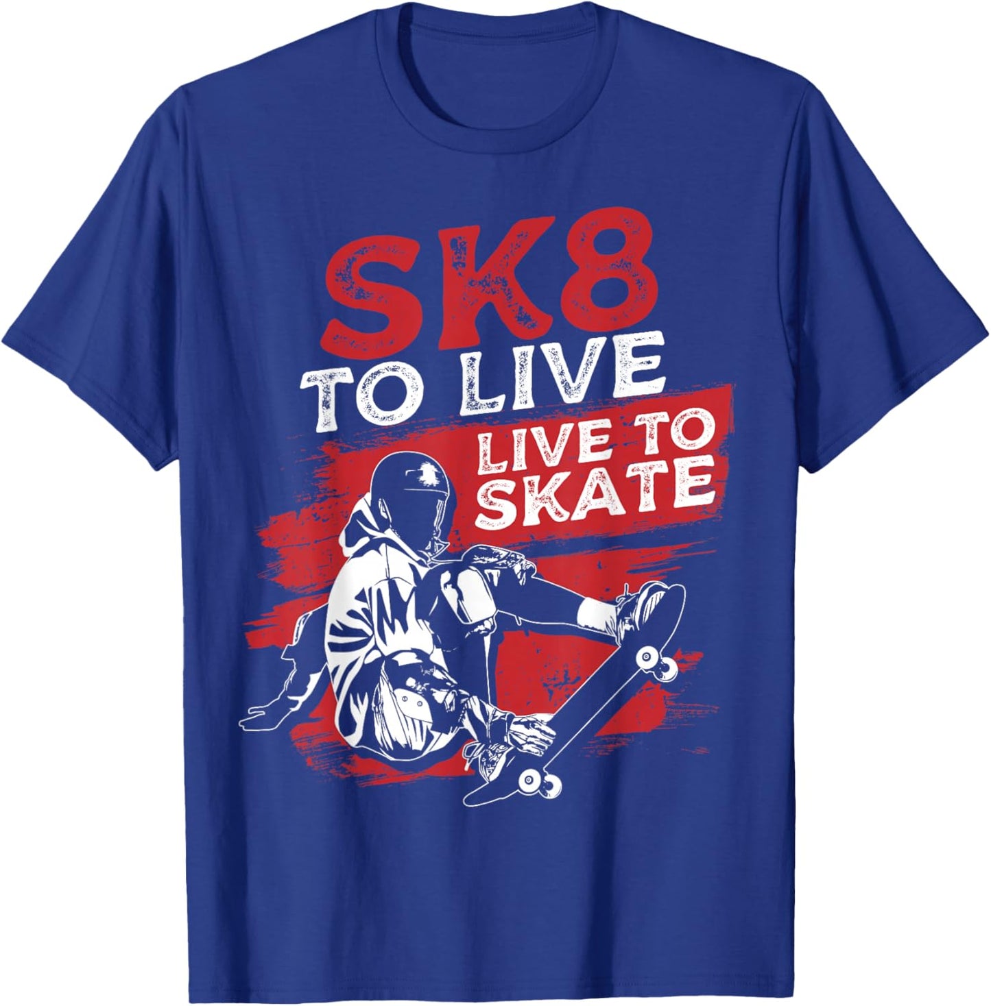 SK8 To Live Skateboarding Skateboarder Skater T-Shirt - T-Shirt | Royal