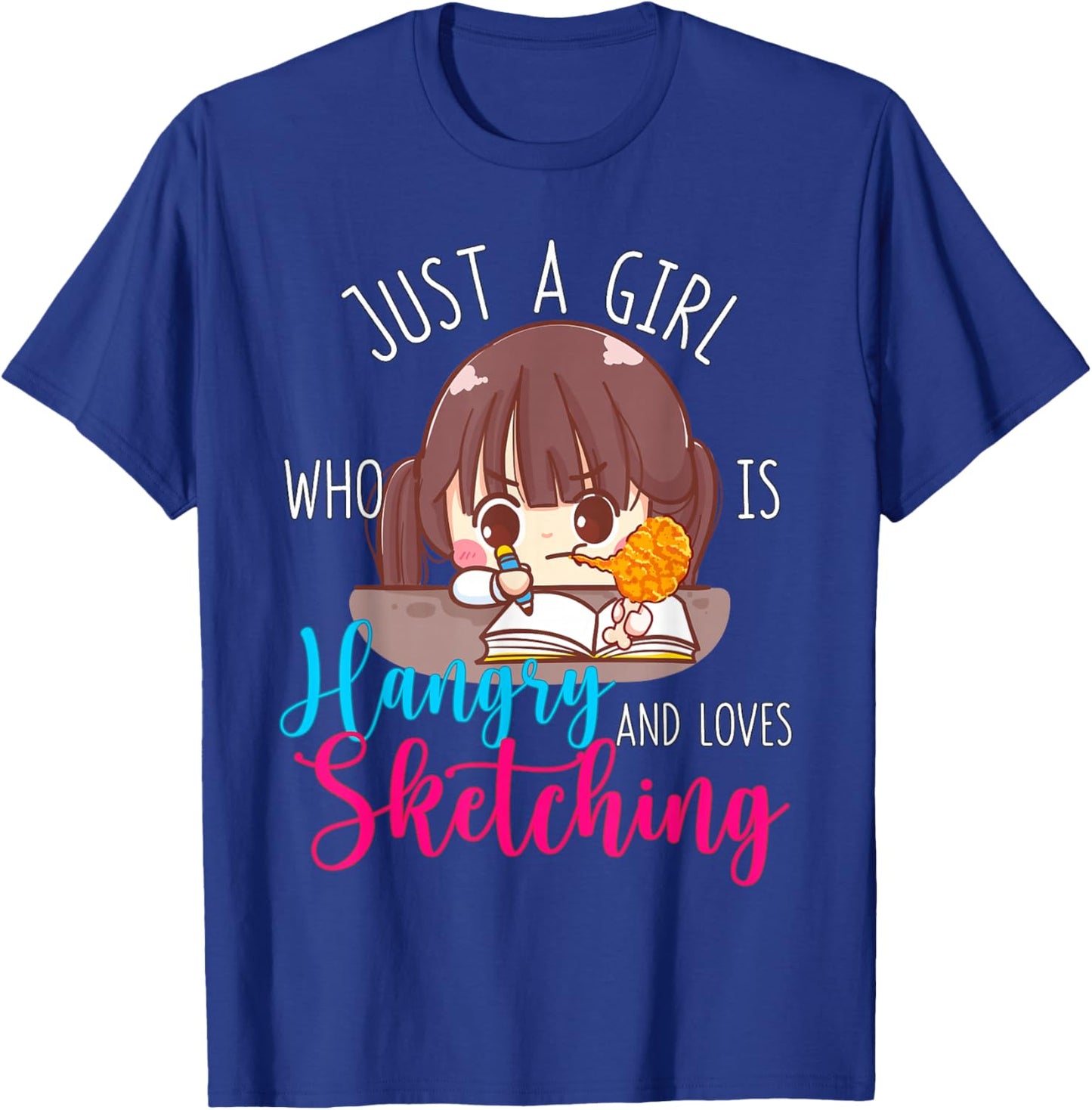 Just A Girl Who Is Hangry and Loves Sketching Hungry Angry T-Shirt - T-Shirt | Royal