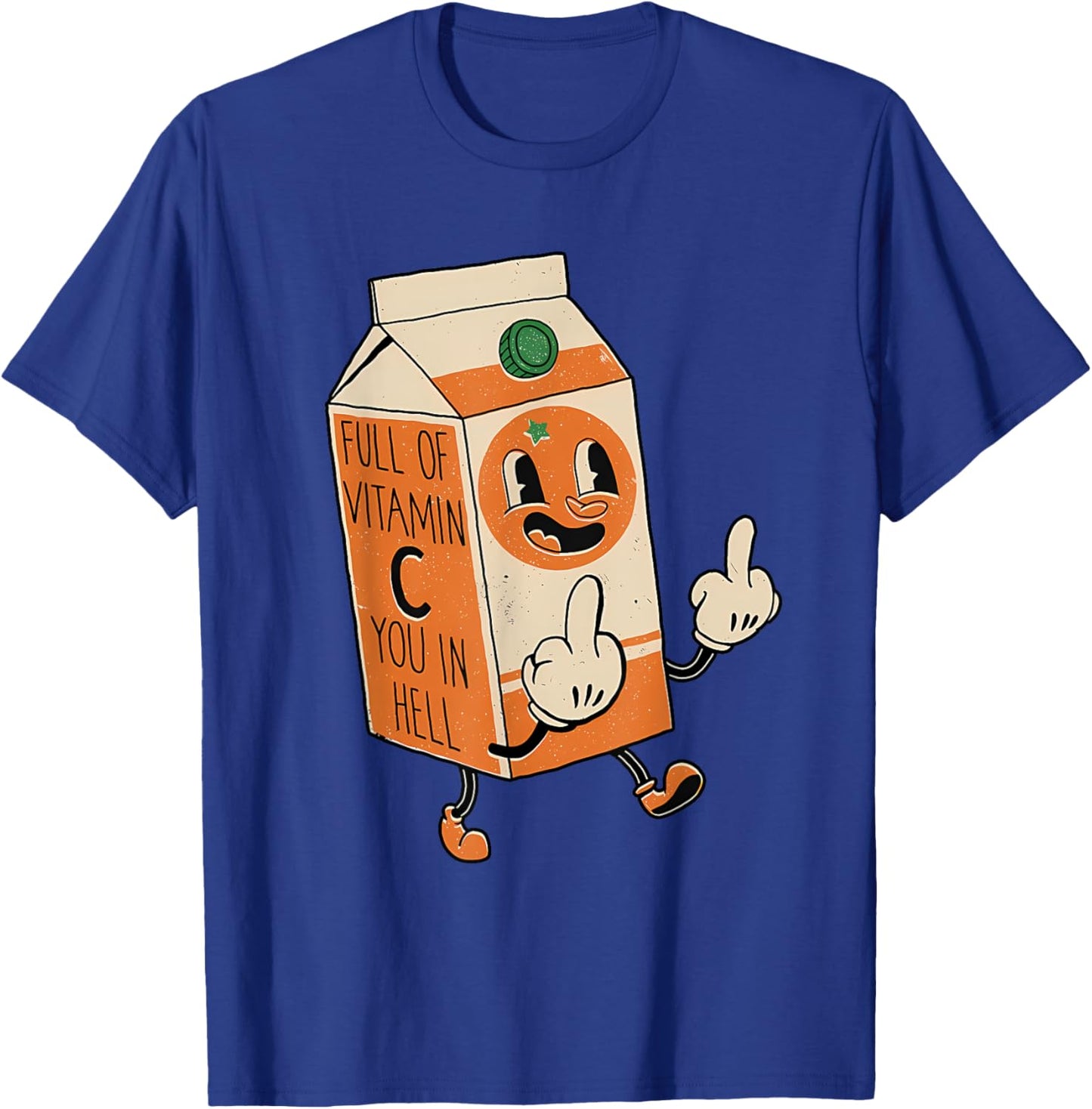 Full Of Vitamin C You In Hell Apparel T-Shirt - T-Shirt | Royal