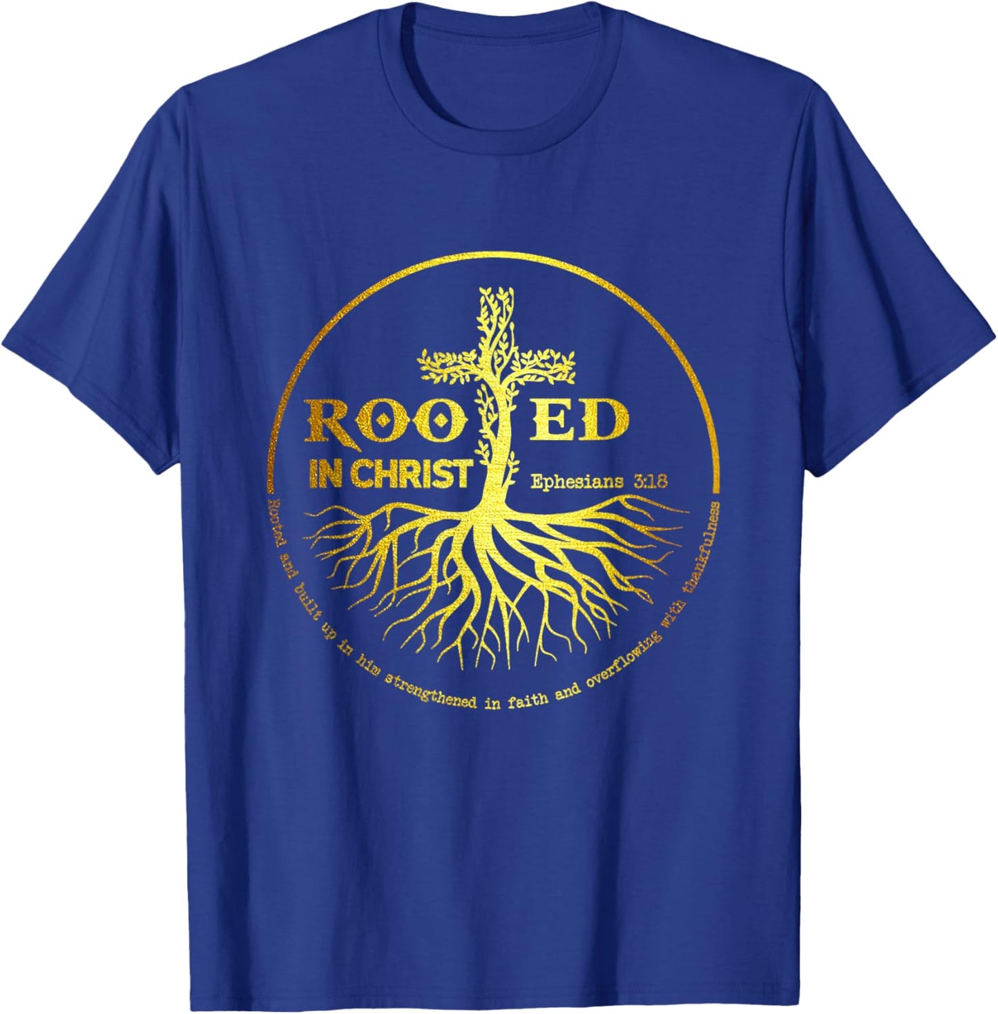 Rooted In Christ Jesus Cross Pray Bible Verse Christian T-Shirt - T-Shirt | Royal