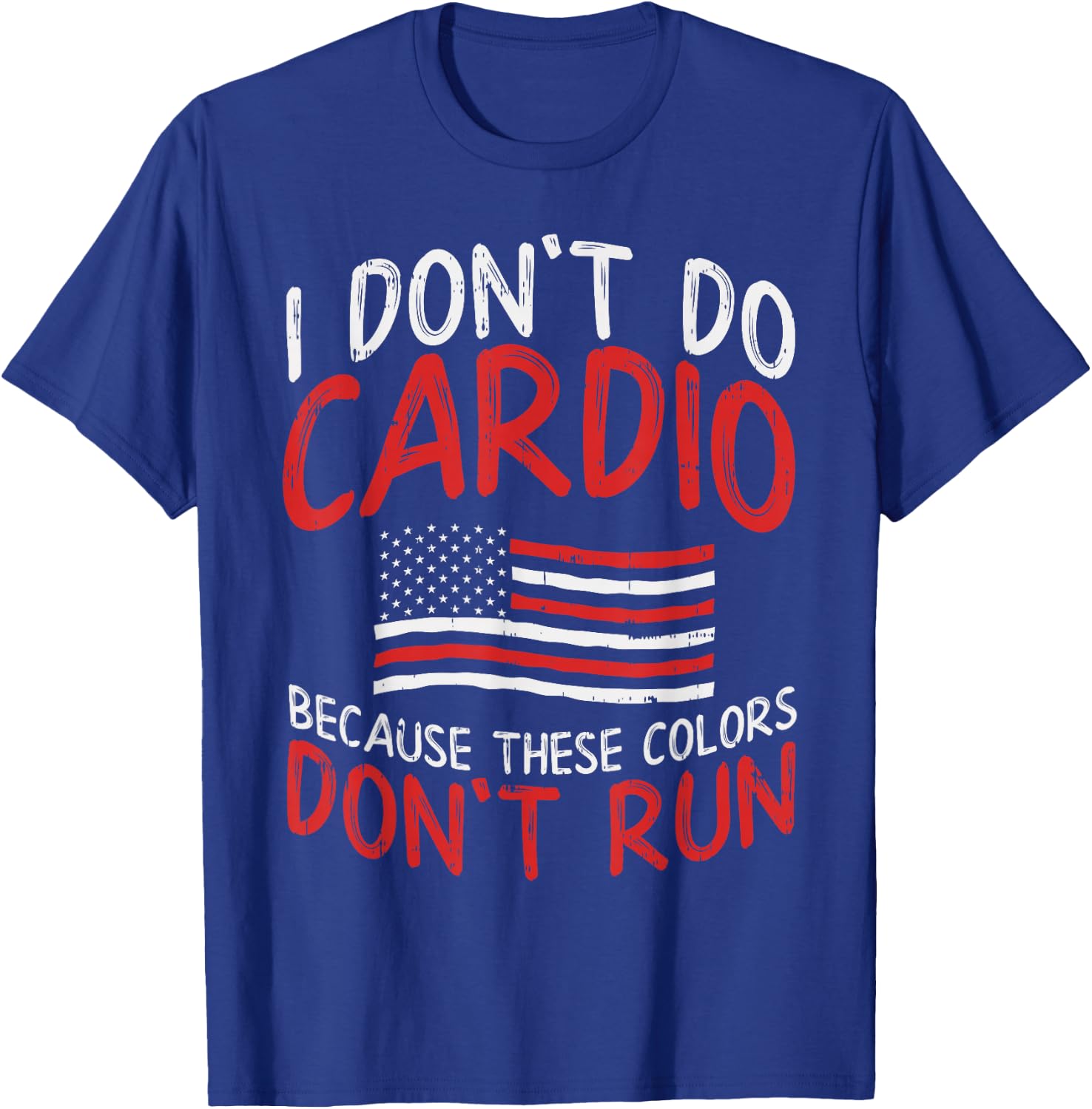 Because These Colors Dont Run Cardio Funny Runner US Patriot T-Shirt - T-Shirt | Royal