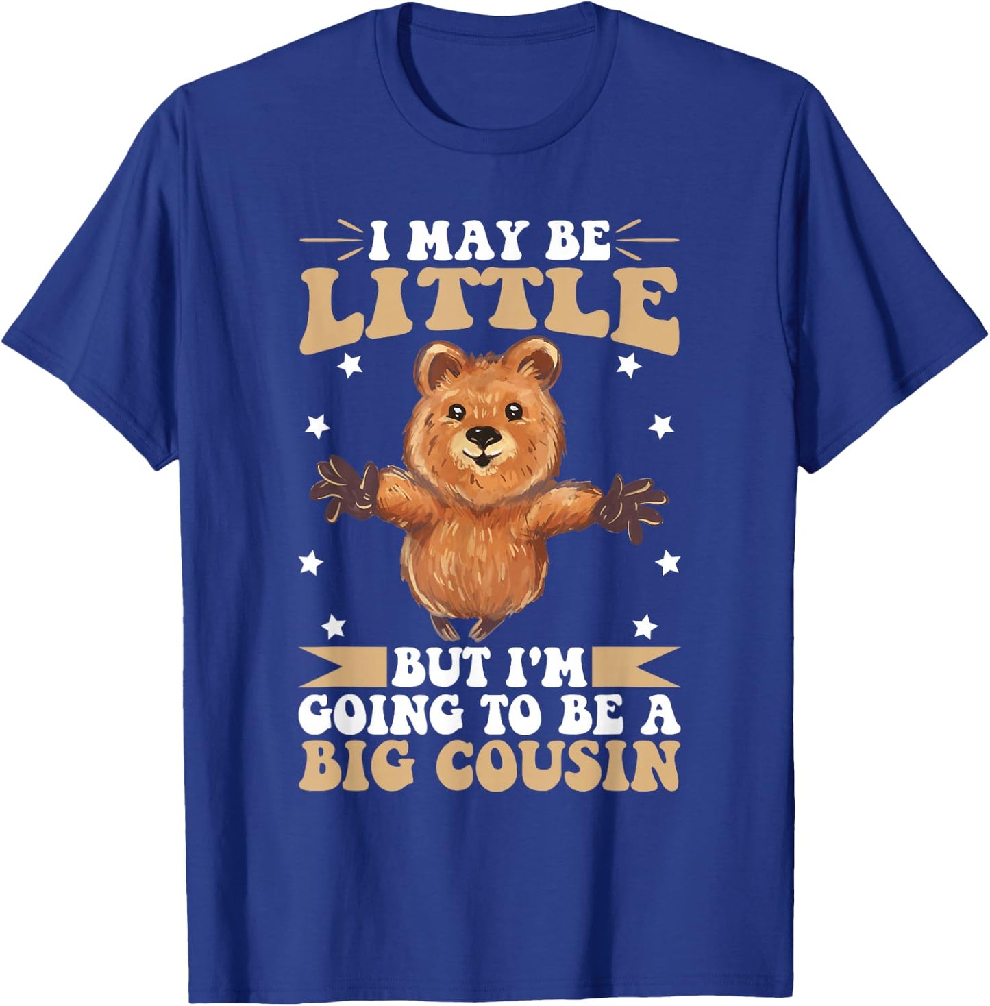 I May Be Little But I'm Going To Be A Big Cousin T-Shirt - T-Shirt | Royal