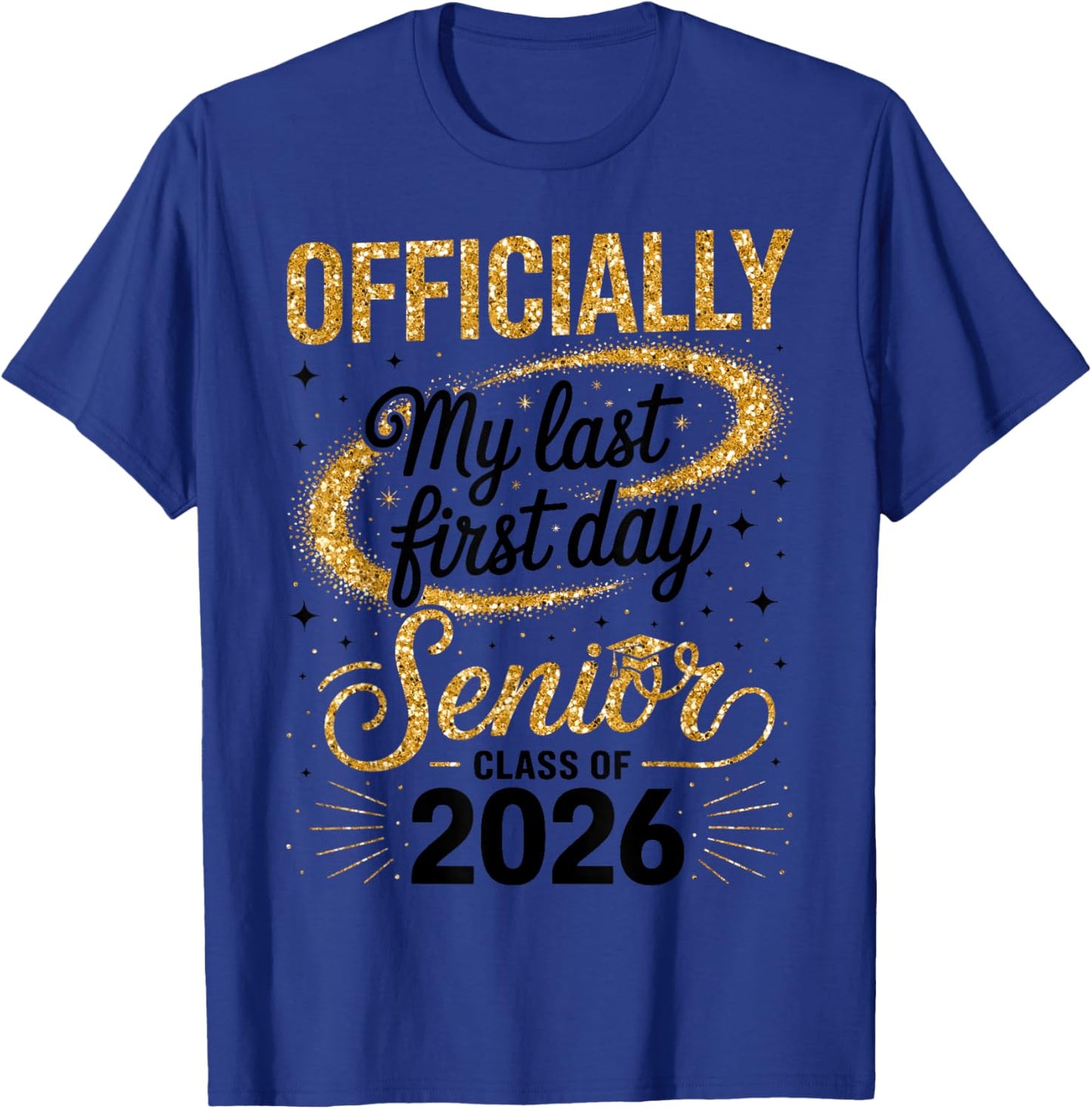 Senior Class of 2026 Back to School Last First Day of School T-Shirt - T-Shirt | Royal