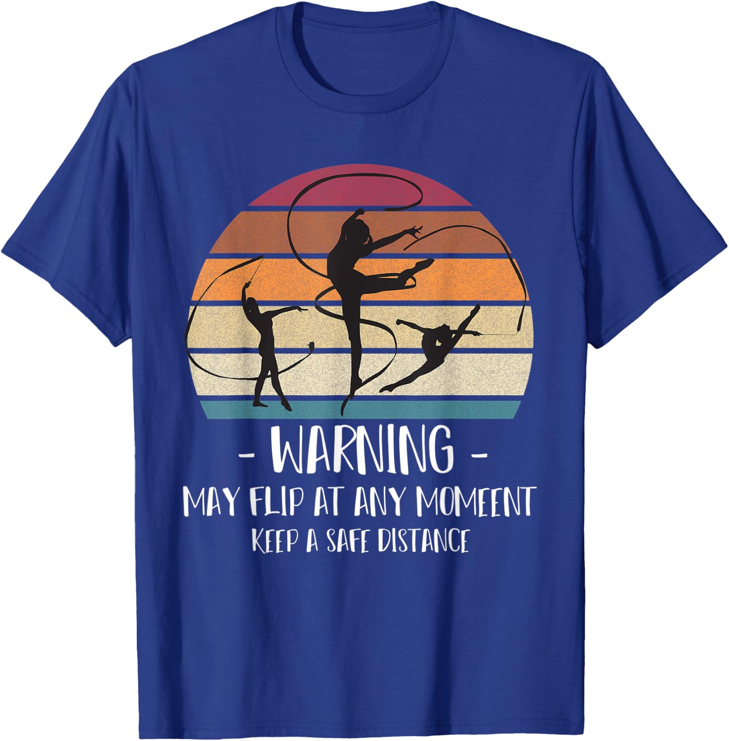 Warning may flip at any moment Gymnast caution T-Shirt - T-Shirt | Royal