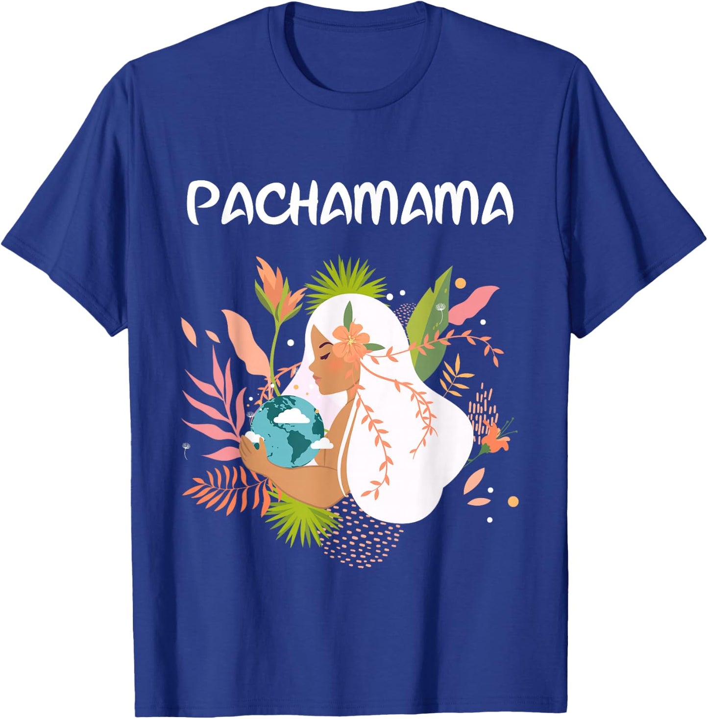 La Pachamama, Mother Nature, Latino, Environmentalist T-Shirt - T-Shirt | Royal