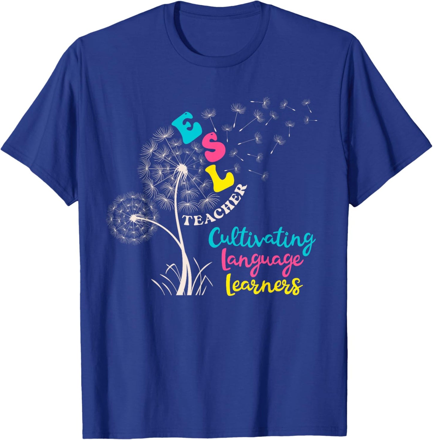 Funny Teach Multilingual Learners ESOL Dandelion Cute ESL Teacher English as a Second Language Retro Floral Short Sleeve for ESL Teachers, Kids, , Black, Small T-Shirt - T-Shirt | Royal