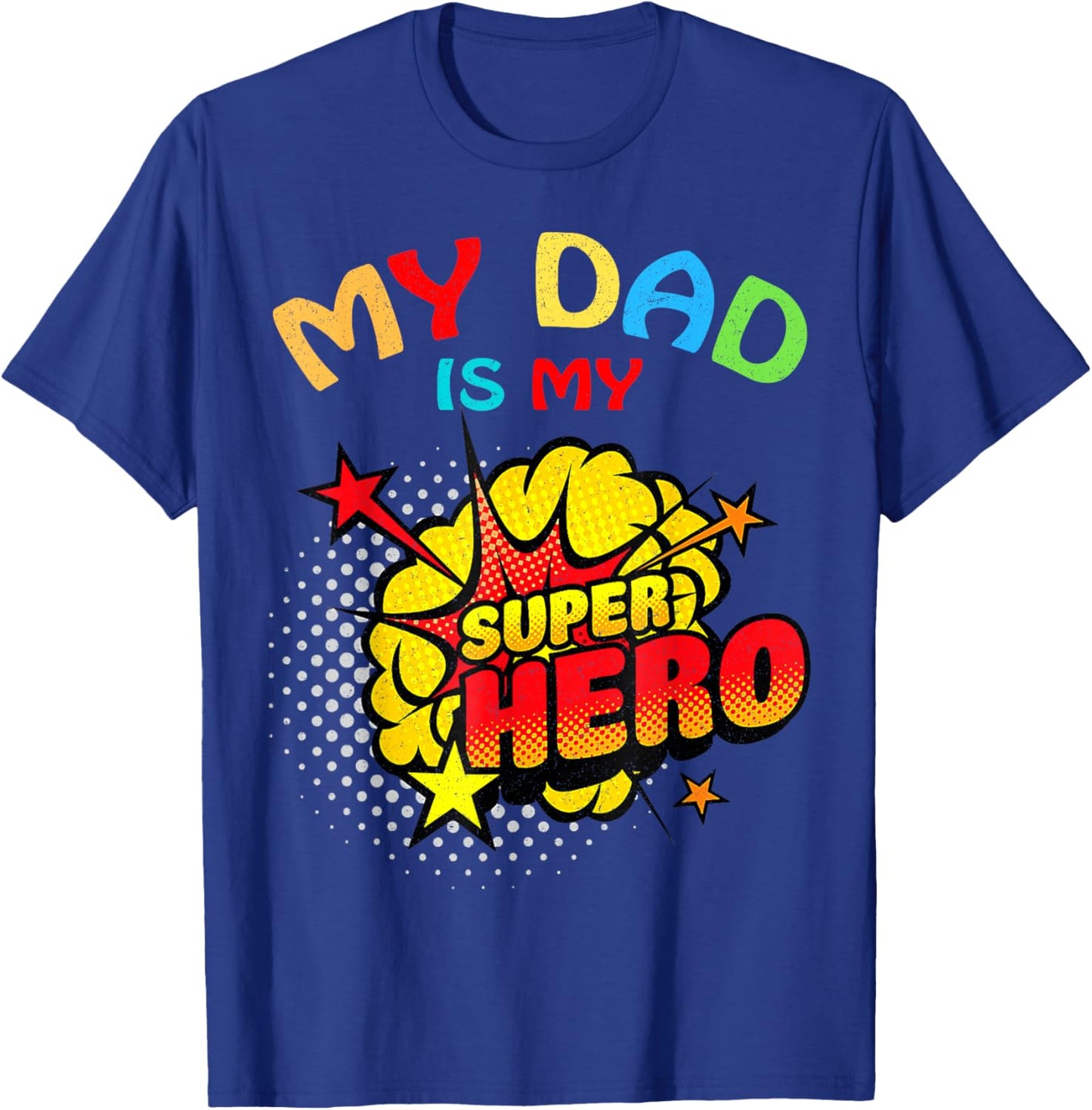 My Dad Is My Superhero T-Shirt - T-Shirt | Royal