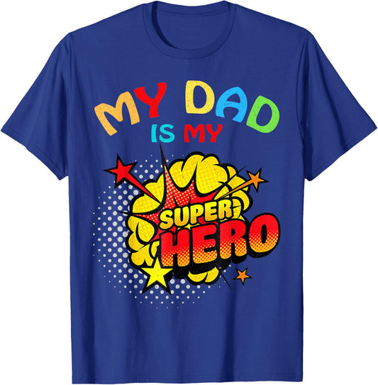 My Dad Is My Superhero T-Shirt - T-Shirt | Royal