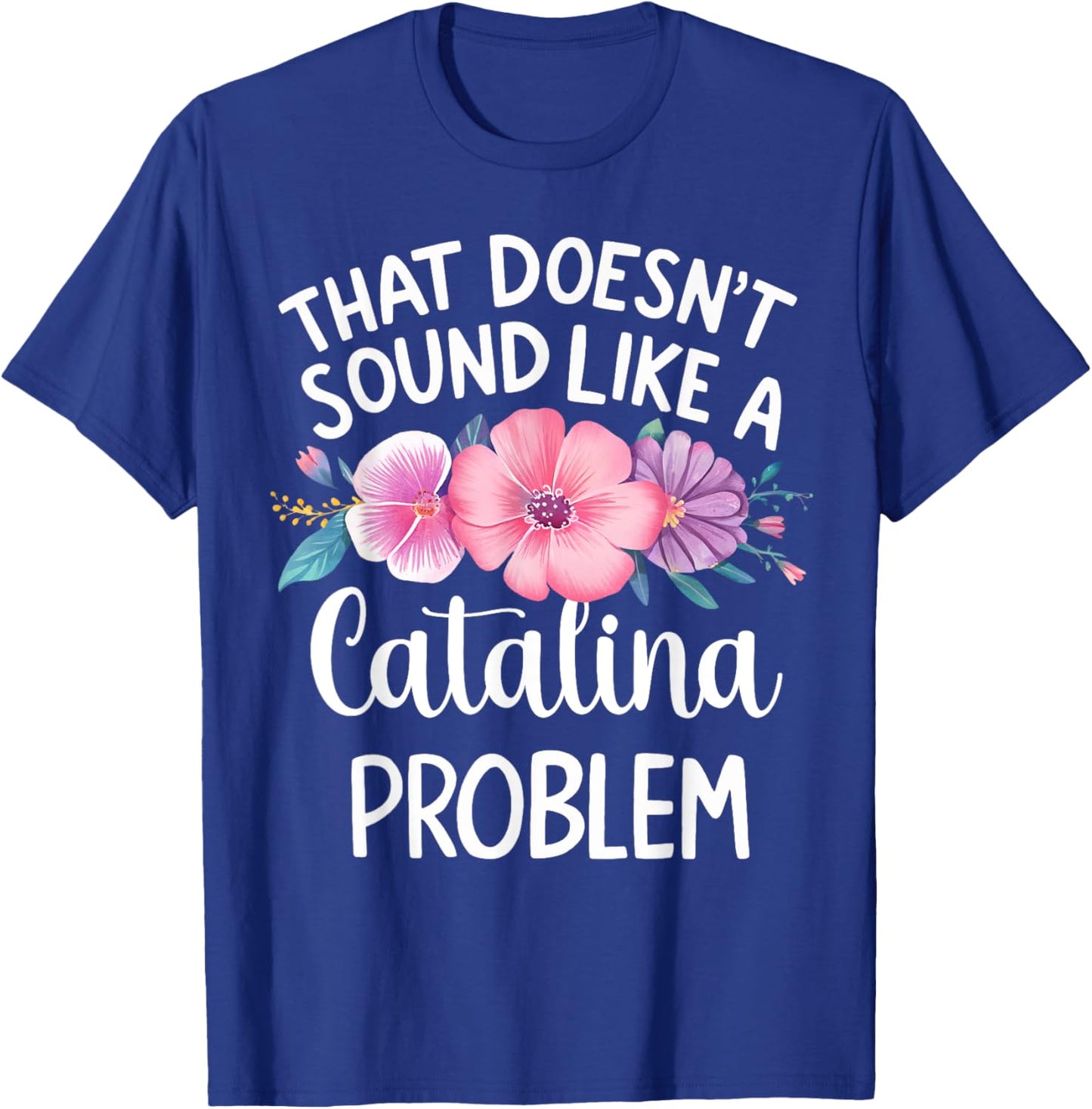 Catalina Personalized Cute Flower Girls Catalina Name T-Shirt - T-Shirt | Royal
